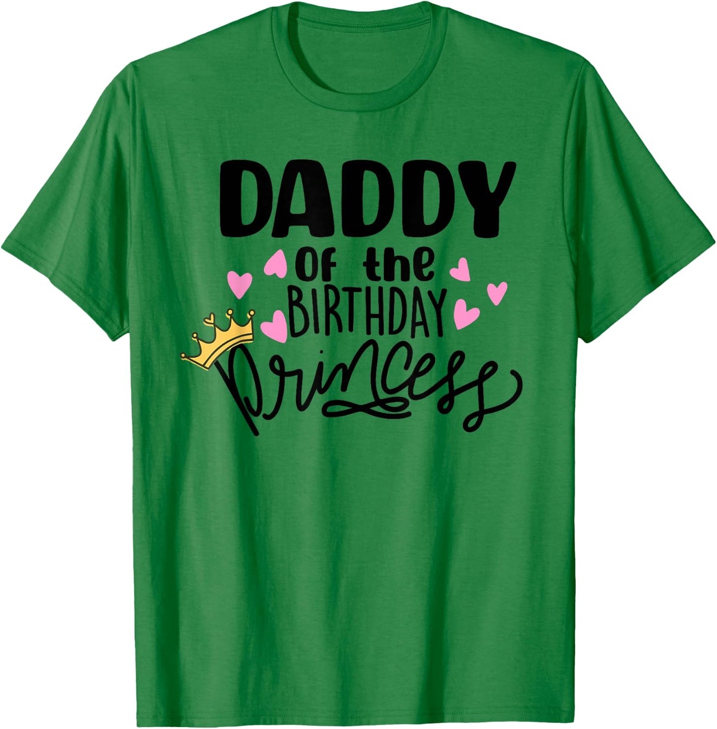 Daddy Of The Birthday Princess Party Toddler Girl Family T-Shirt - T-Shirt | Irish Green