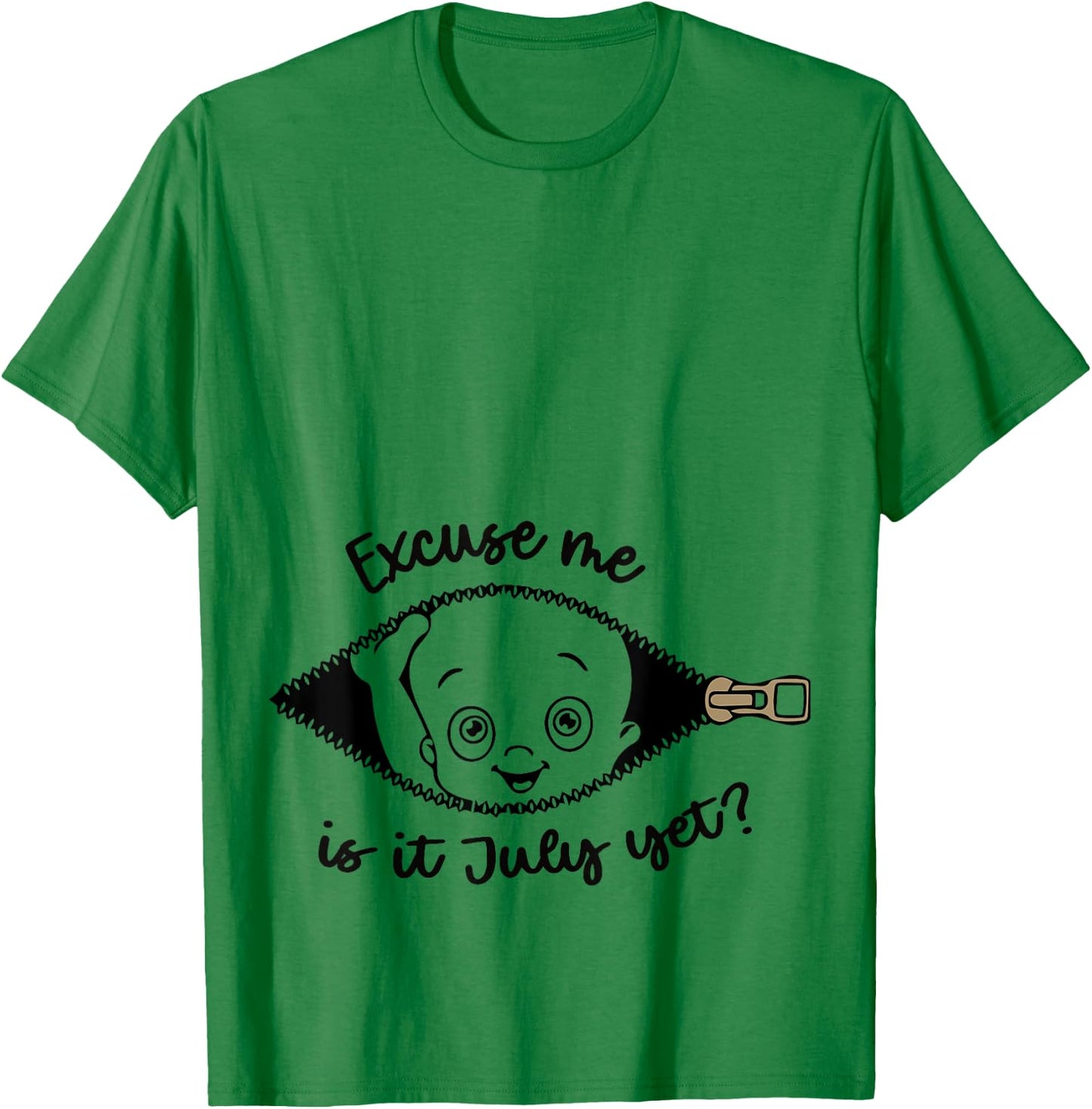 Excuse Me Is It July Yet Mom Pregnancy Announcement T-Shirt - T-Shirt | Irish Green