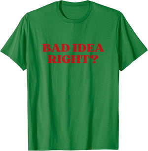 Bad Idea Right Y2k Aesthetic T-Shirt - T-Shirt | Irish Green