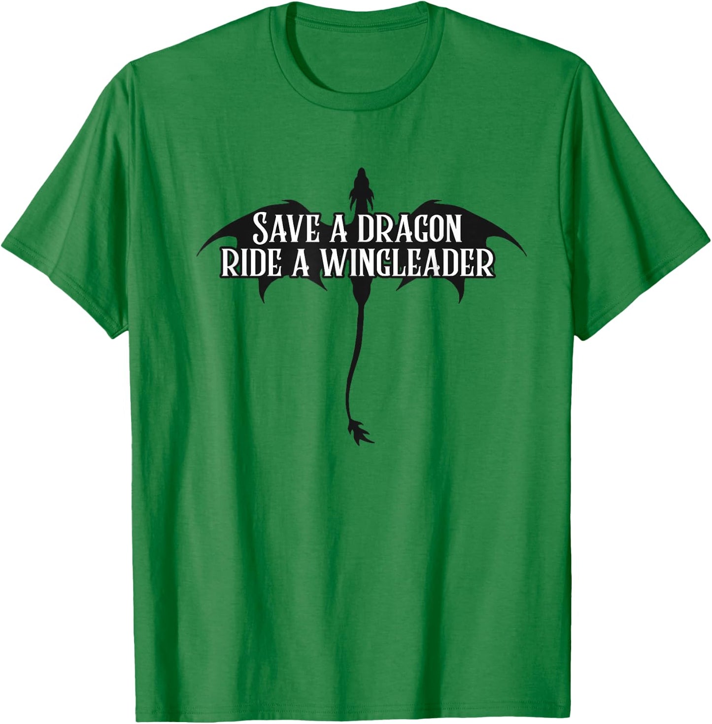 Save a dragon ride a wingleader T-Shirt - T-Shirt | Irish Green