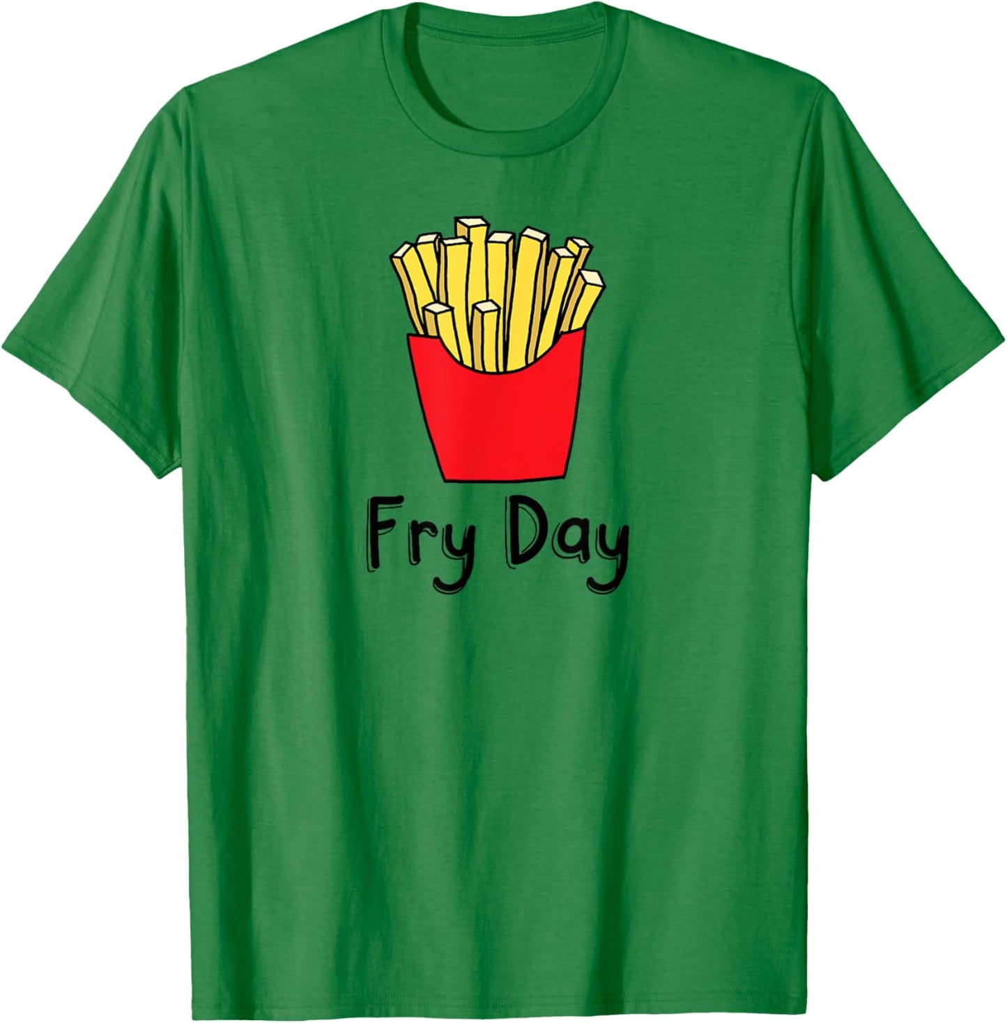 Fry Day Funny French Fries Friday Humor T-Shirt - T-Shirt | Irish Green