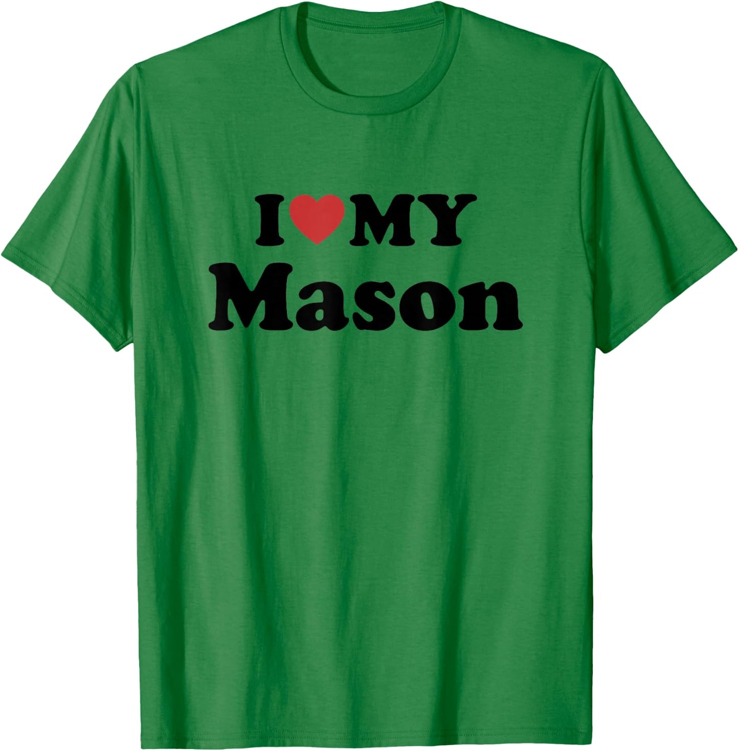 I Love My Mason T-Shirt - T-Shirt | Irish Green