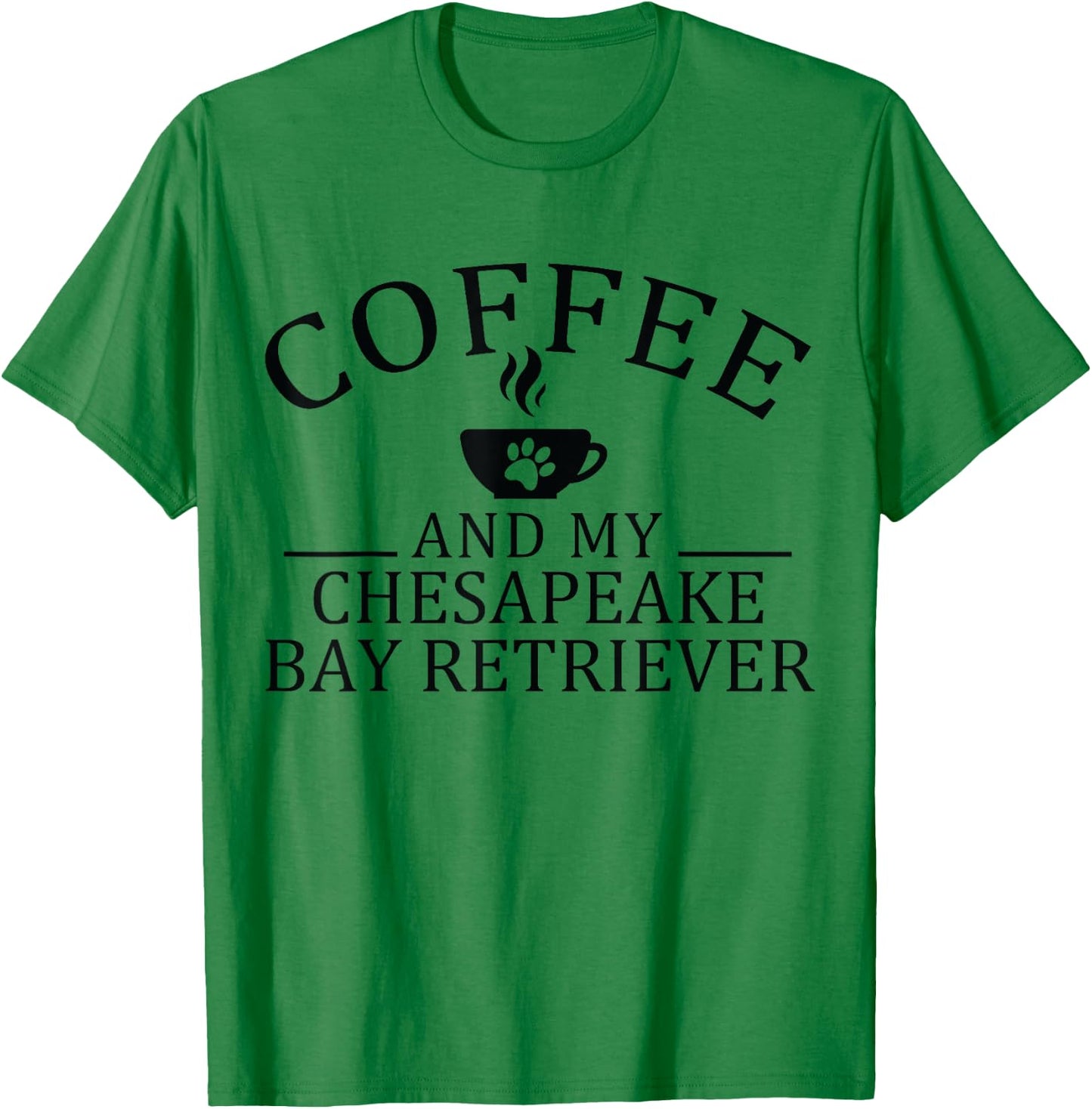 Chesapeake Bay Retriever Dog And Coffee Women T-Shirt - T-Shirt | Irish Green