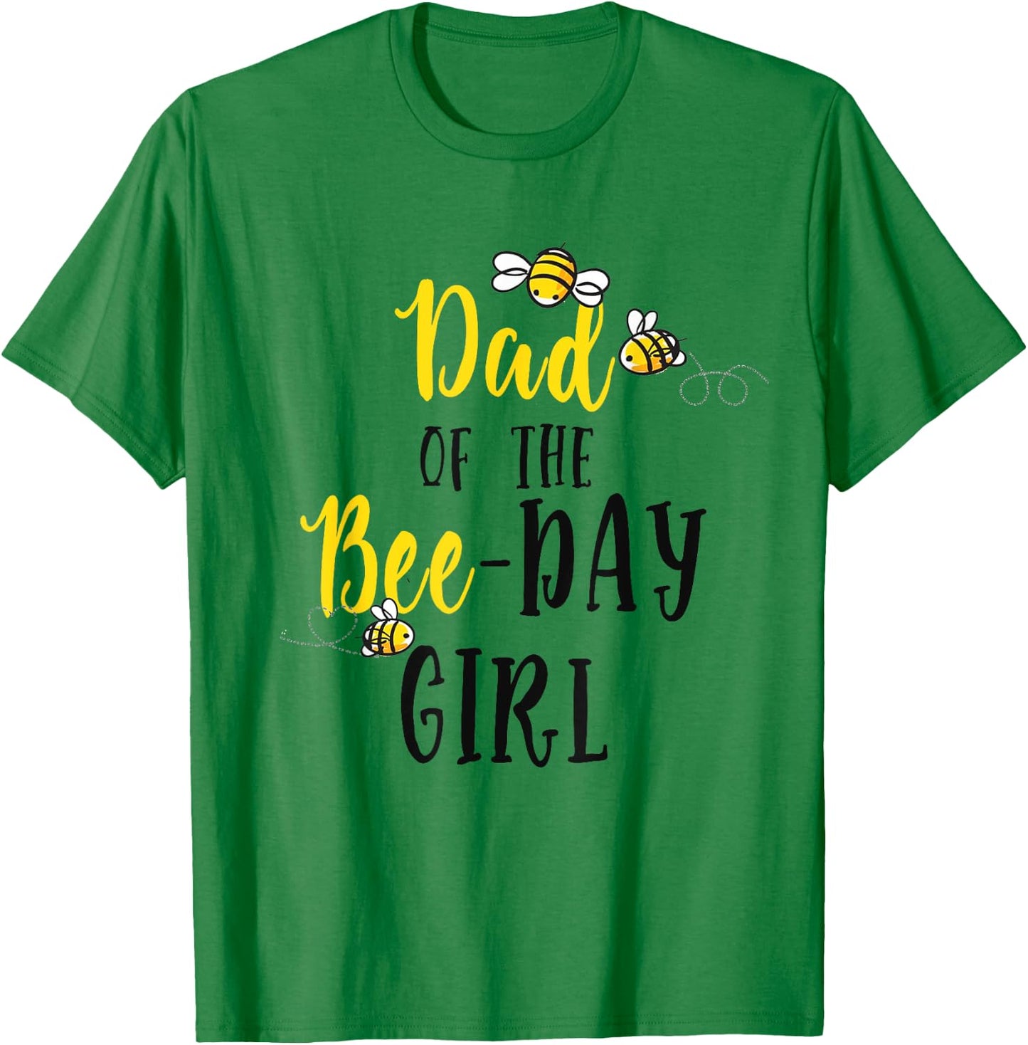 Dad of The Bee Day Girl Shirt Bee Birthday Matching Daddy T-Shirt - T-Shirt | Irish Green
