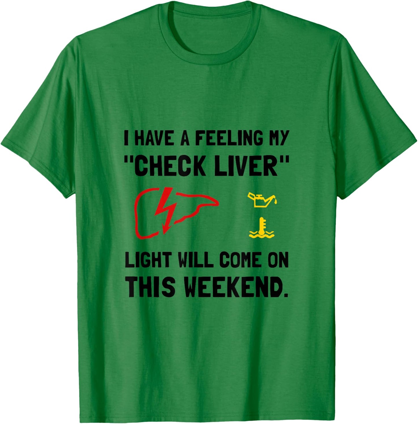 Check Liver Light Funny T-Shirt - T-Shirt | Irish Green