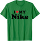 I Love My Nike First Name Matching Couple Outfit T-Shirt - T-Shirt | Irish Green