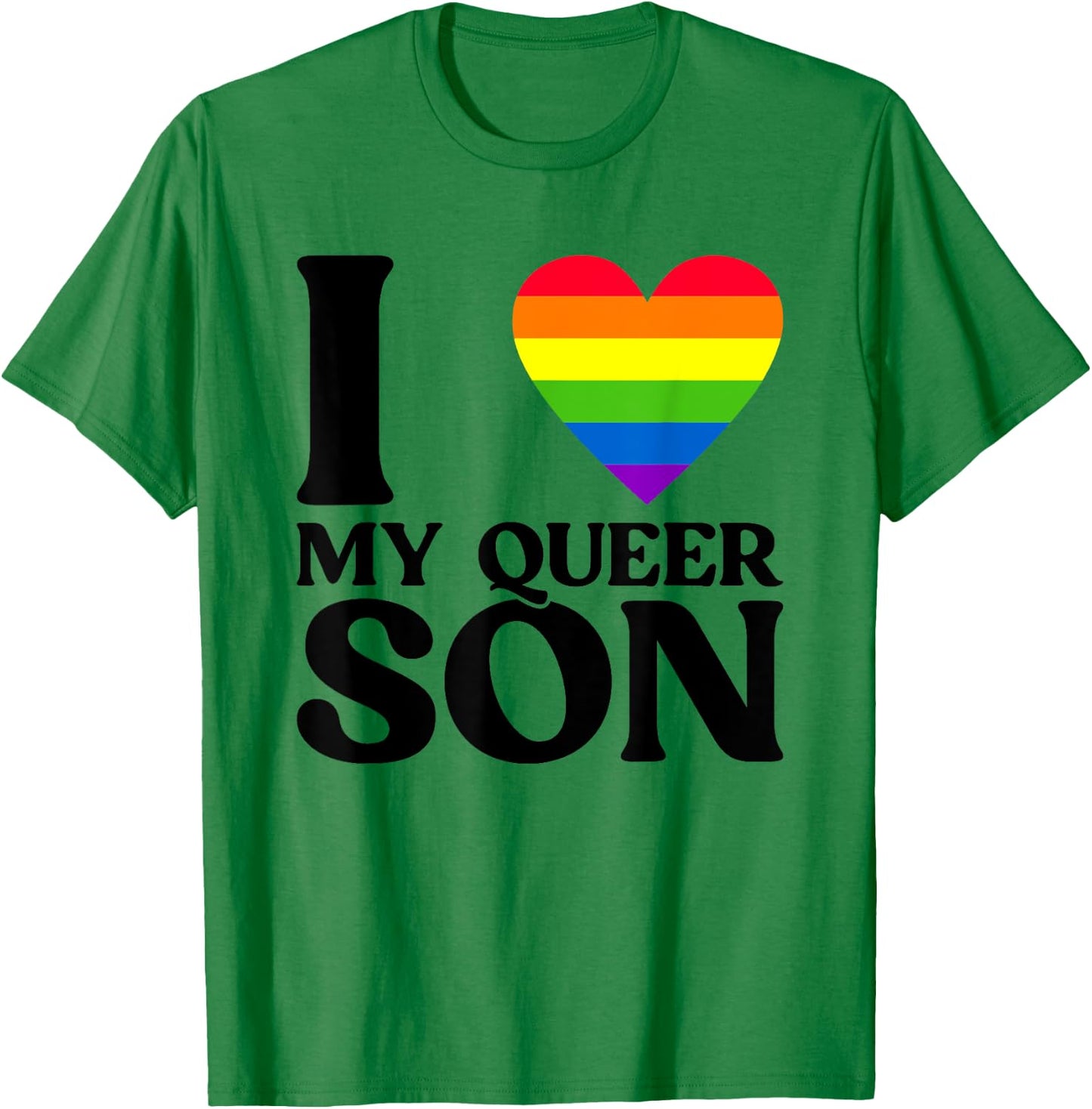 I Love My Queer Son - Gay Pride Proud Parents T-Shirt - T-Shirt | Irish Green