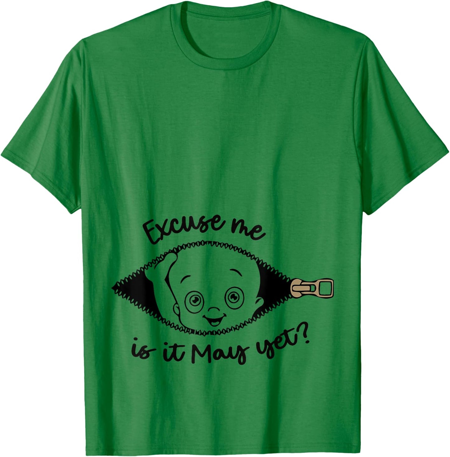 Excuse Me Is It May Yet Mom Pregnancy Announcement T-Shirt - T-Shirt | Irish Green