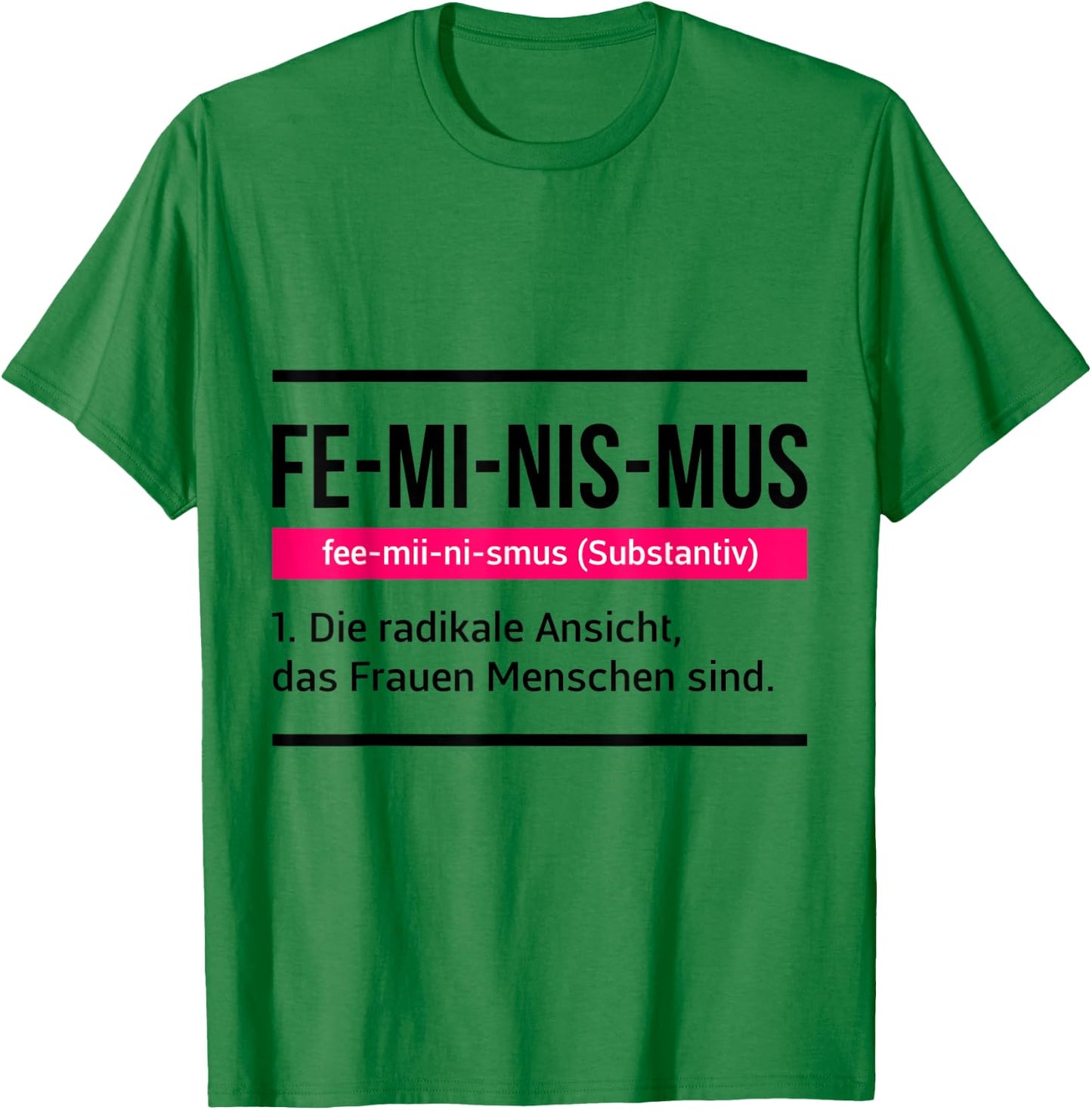 Feminismus Spruch Geschenk Sexismus Gleichberichtigung Defin T-Shirt - T-Shirt | Irish Green