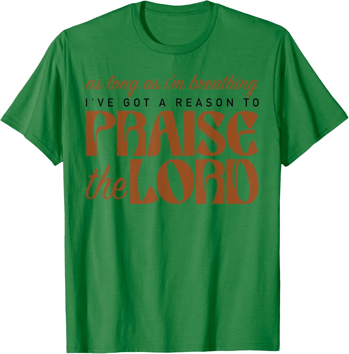 As Long As I'm Breathing Praise The Lord Christian Faith T-Shirt - T-Shirt | Irish Green