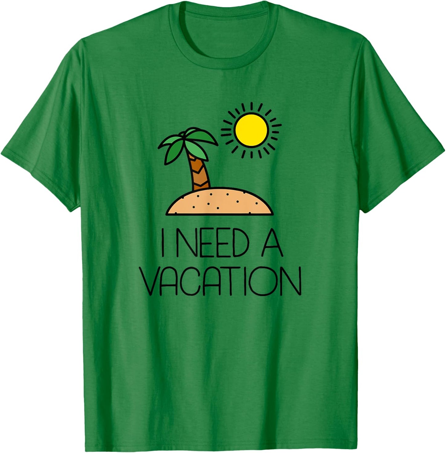 I Need A Vacation Island Getaway T-Shirt - T-Shirt | Irish Green