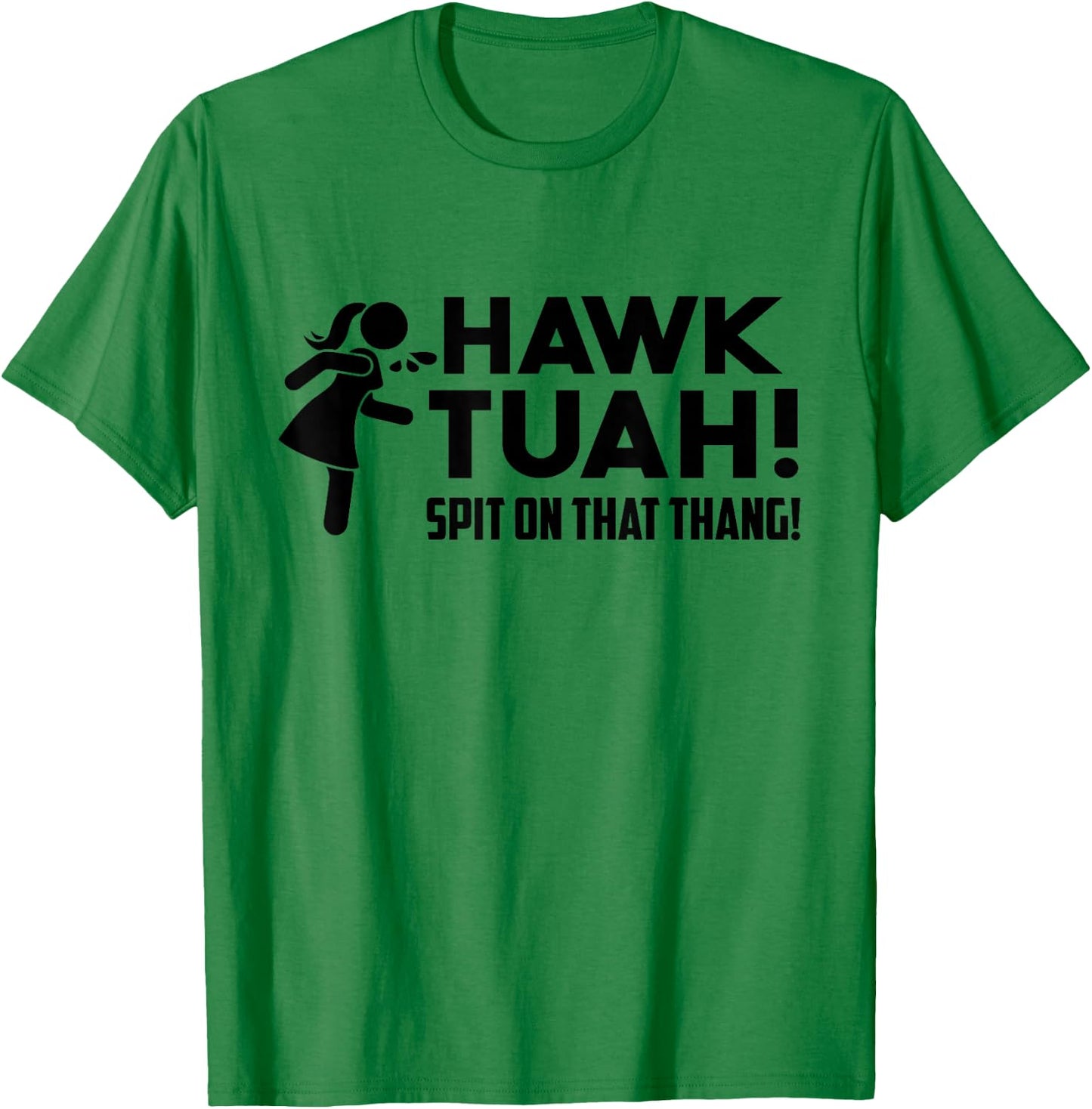 Hawk Tush Spit on that Thang Viral Election Parody July 4th T-Shirt - T-Shirt | Irish Green