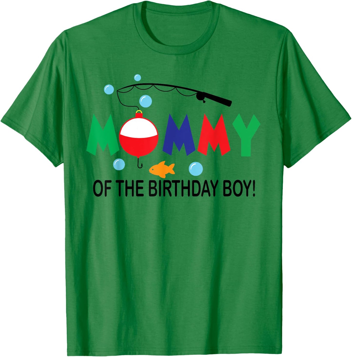 Mommy of The Birthday Boy 1st Birthday Fishing Theme Boy T-Shirt - T-Shirt | Irish Green