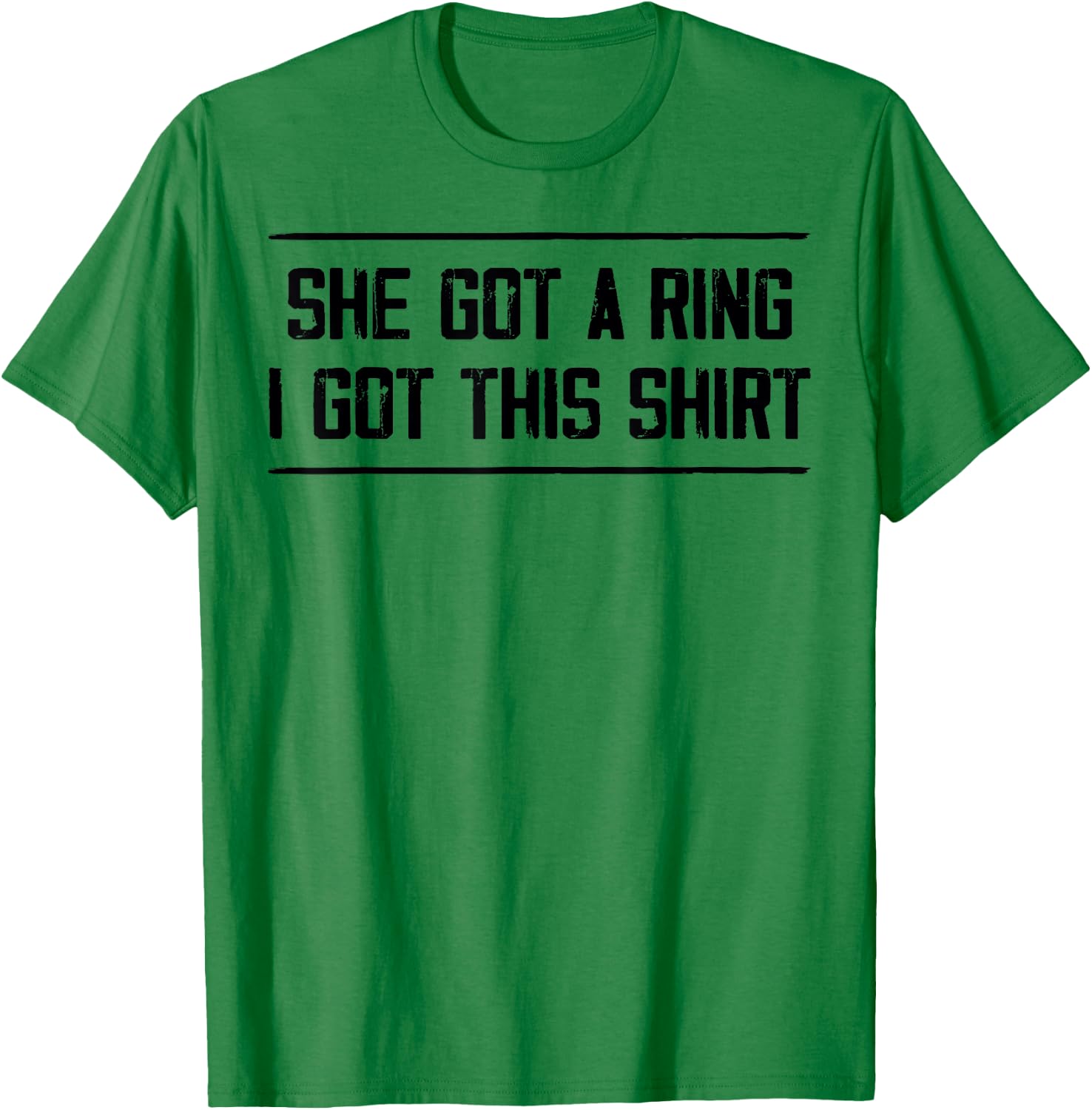 She Got A Ring I Got This Funny Engagement Party T-Shirt - T-Shirt | Irish Green