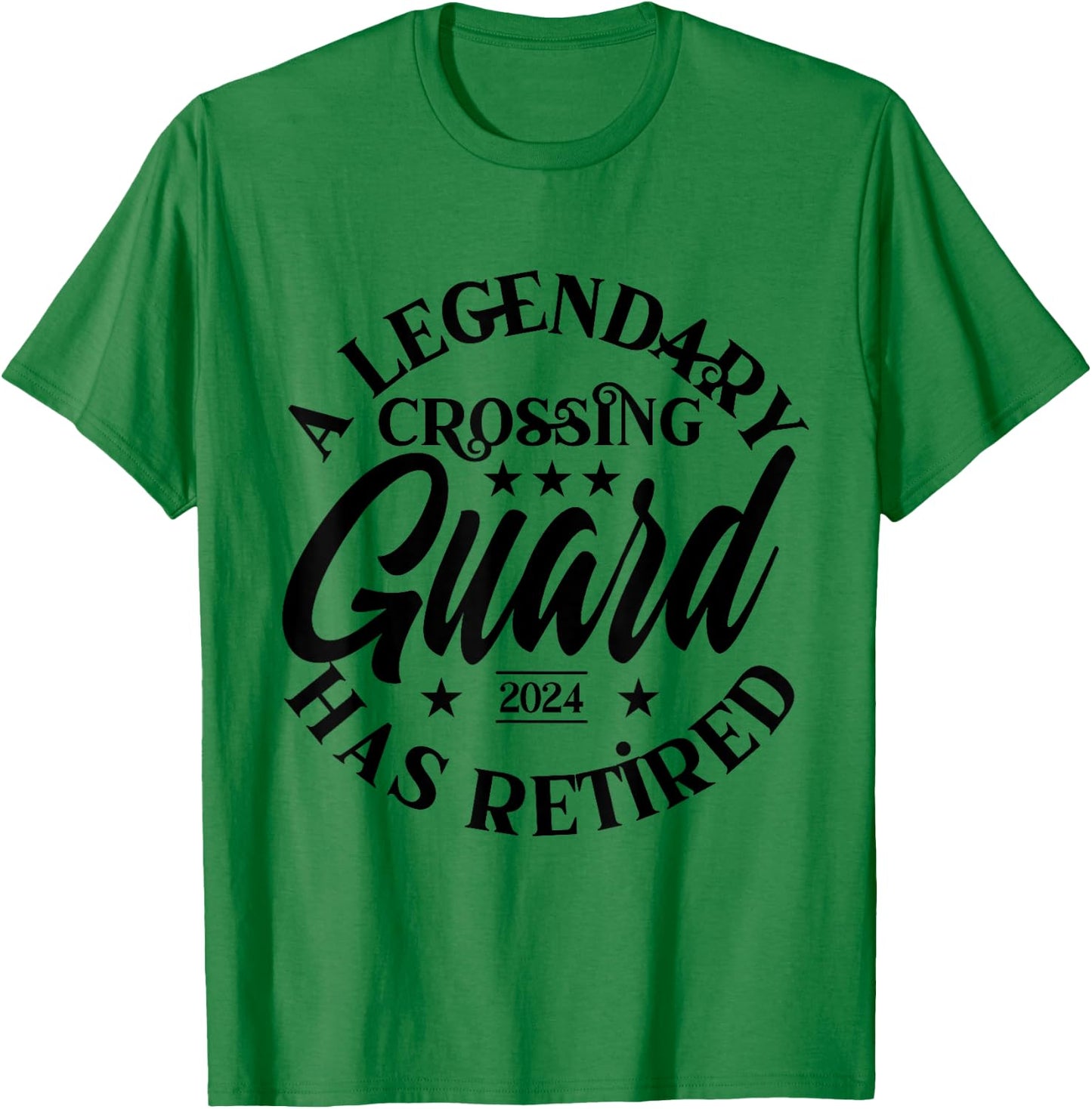 Legendary Crossing Guard Retired Class Of 2024 Retirement T-Shirt - T-Shirt | Irish Green