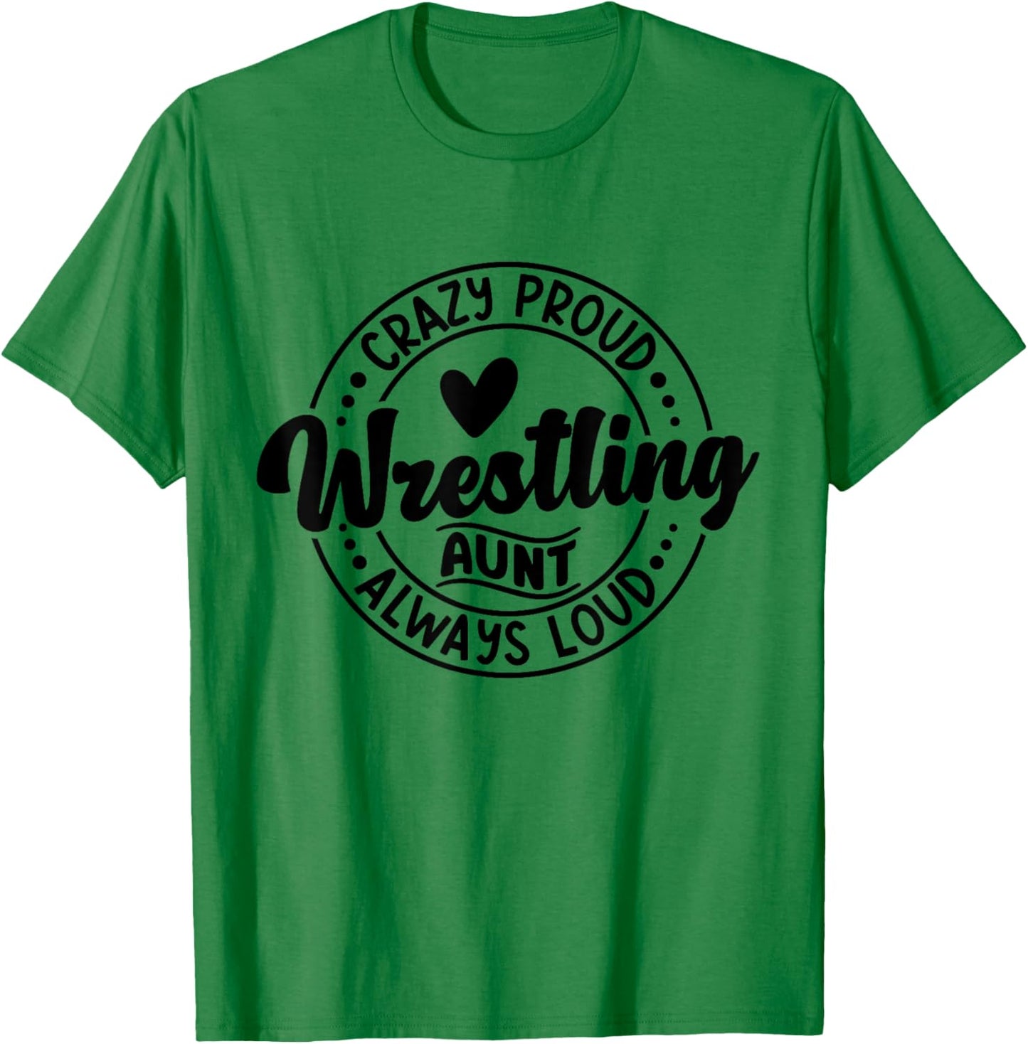 Wrestling Auntie Wrestler Wrestle Proud Aunt Mother's Day T-Shirt - T-Shirt | Irish Green