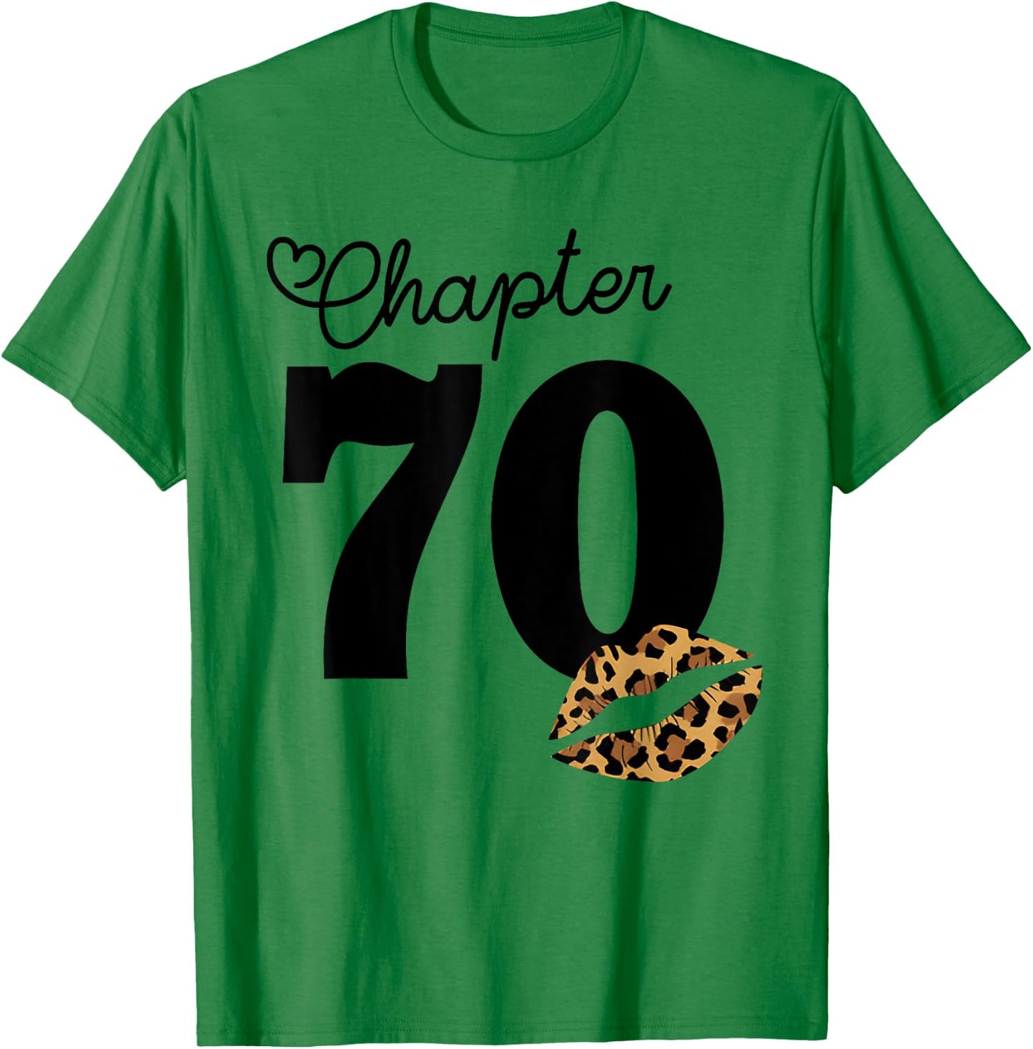 Chapter 70 Leopard Lips 70th Birthday Chapter 70 Years Old T-Shirt - T-Shirt | Irish Green
