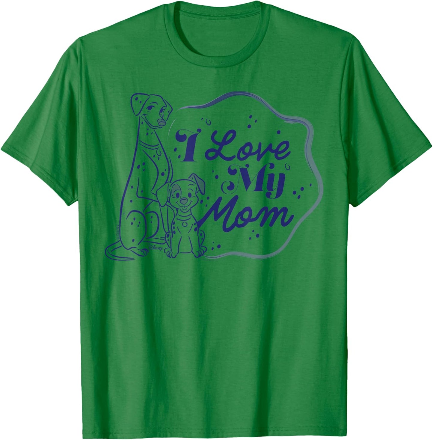 101 Dalmatians - I Love My Mom T-Shirt - T-Shirt | Irish Green