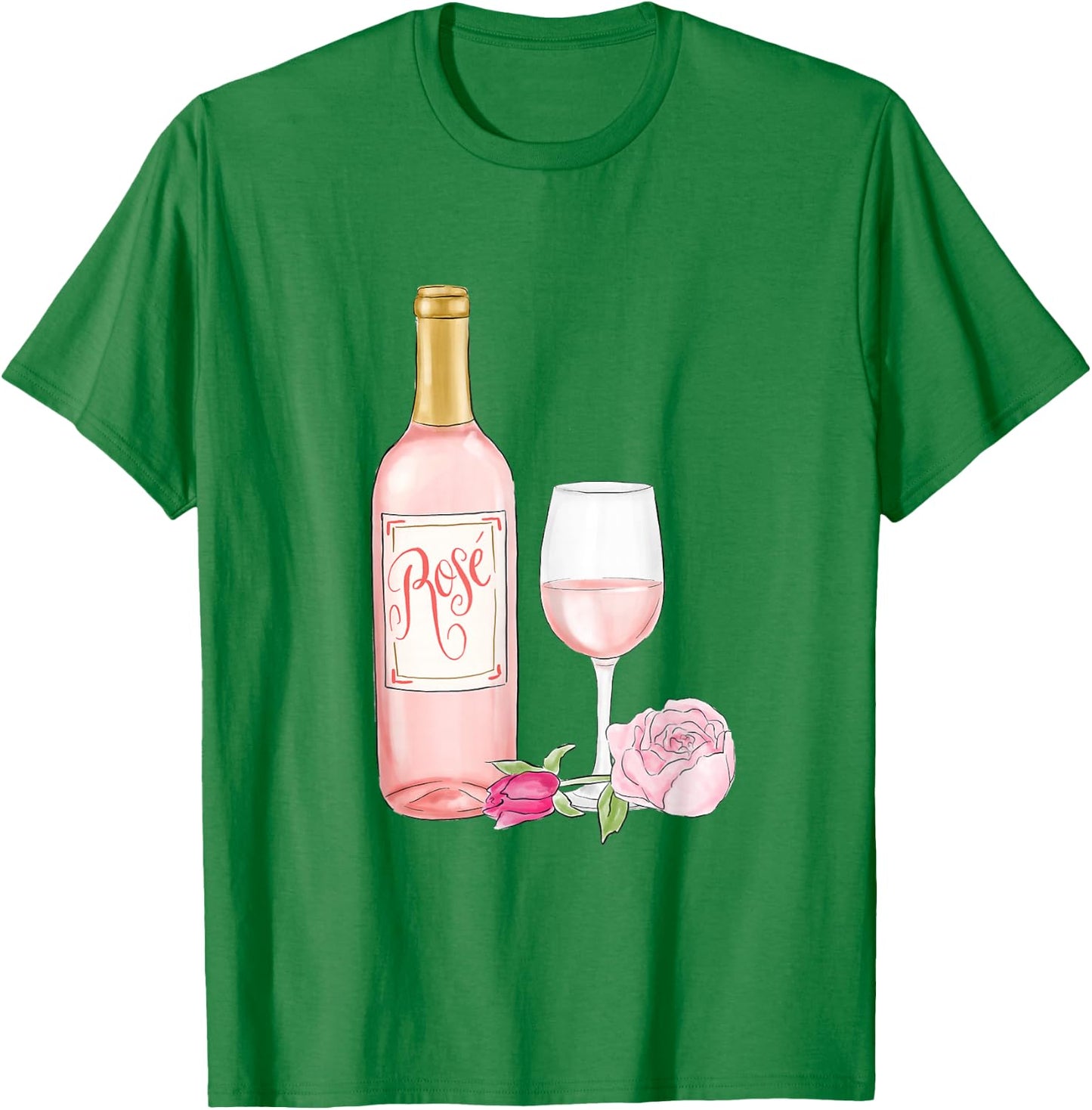 Rose, Wine All Day, Every Day, Romantic Shirt T-Shirt - T-Shirt | Irish Green