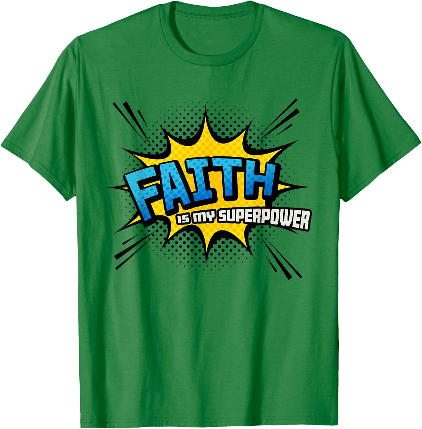 Faith is my Superpower - Fun Comic Book Christian T-Shirt - T-Shirt | Irish Green
