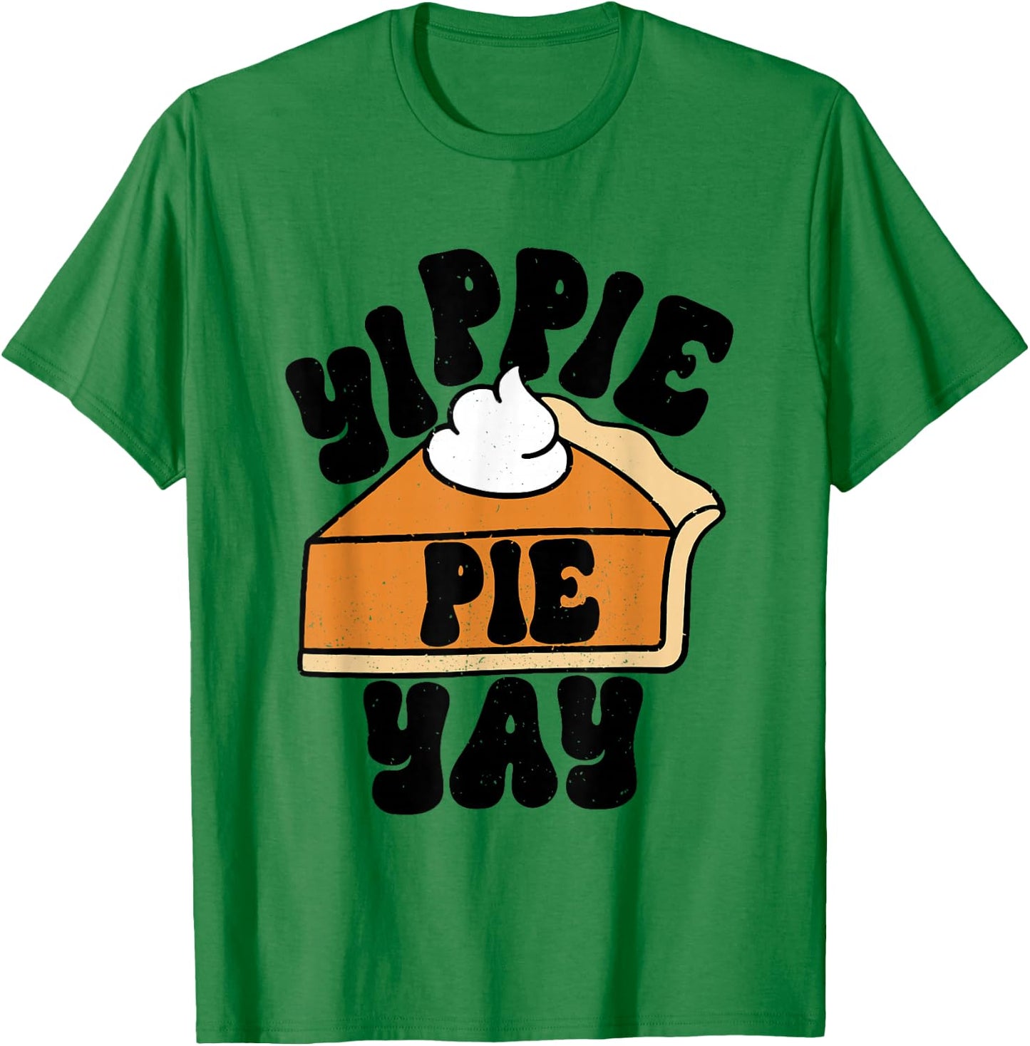 Yippee Yippie Pie Yay Retro Fall Thanksgiving Pumpkin Pie T-Shirt - T-Shirt | Irish Green