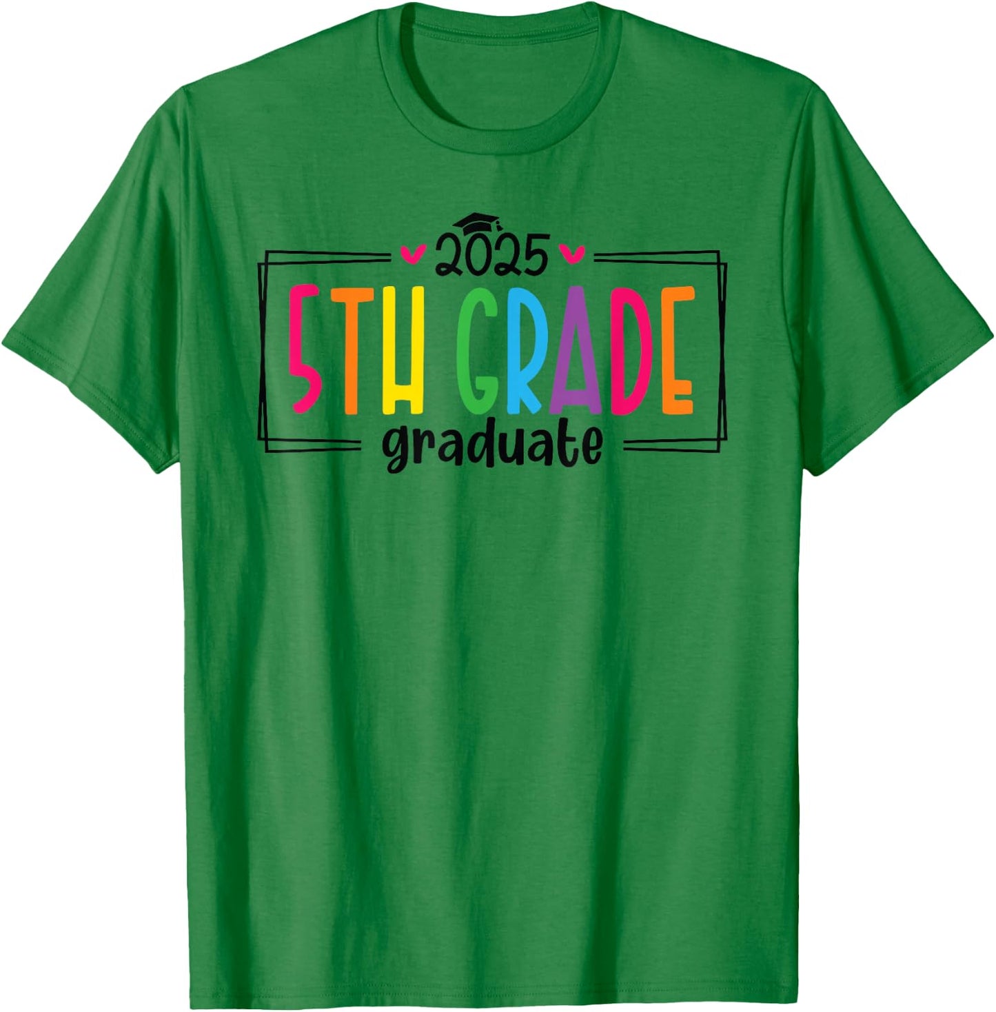 5th Fifth Grade Graduation 2025 Graduate Last Day of School T-Shirt - T-Shirt | Irish Green