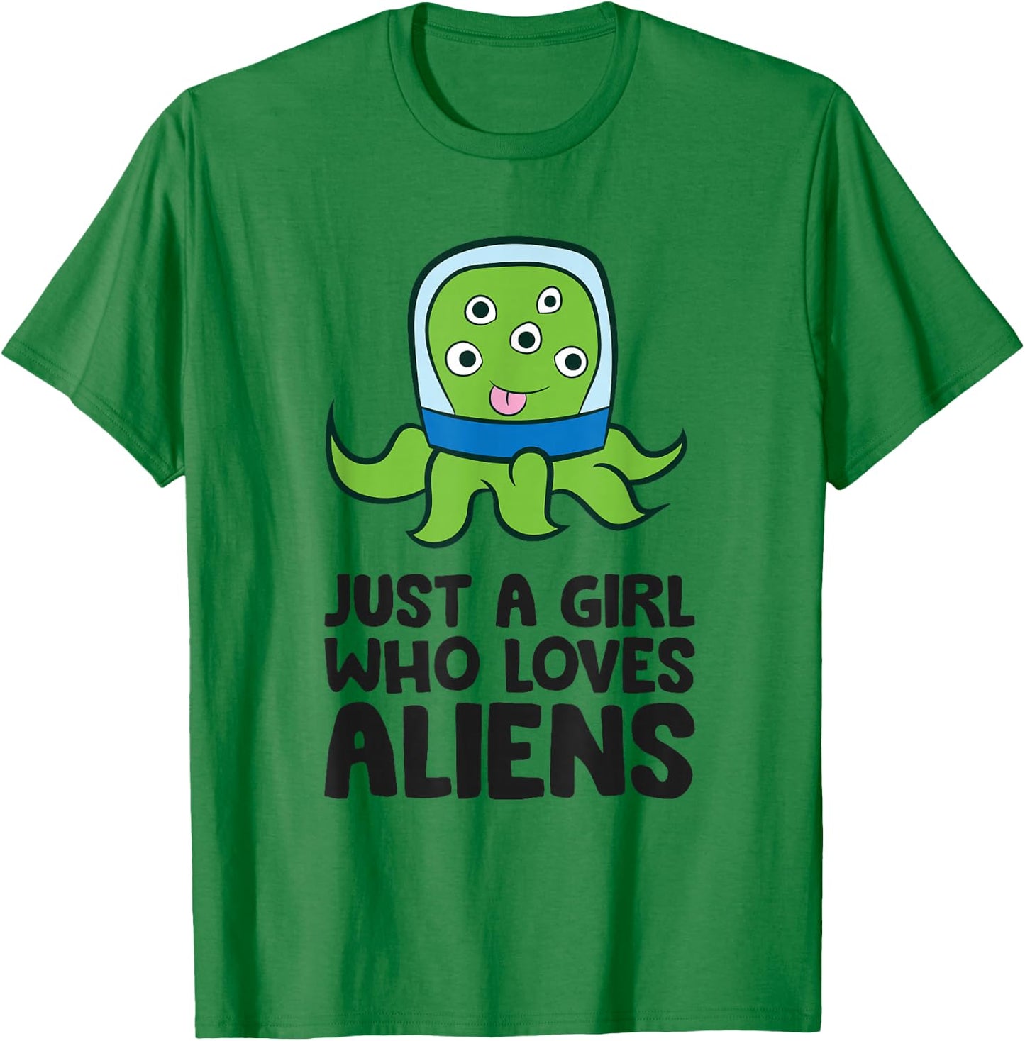 Alien Ufo Extraterrestrials Just a Girl Who Loves Aliens T-Shirt - T-Shirt | Irish Green