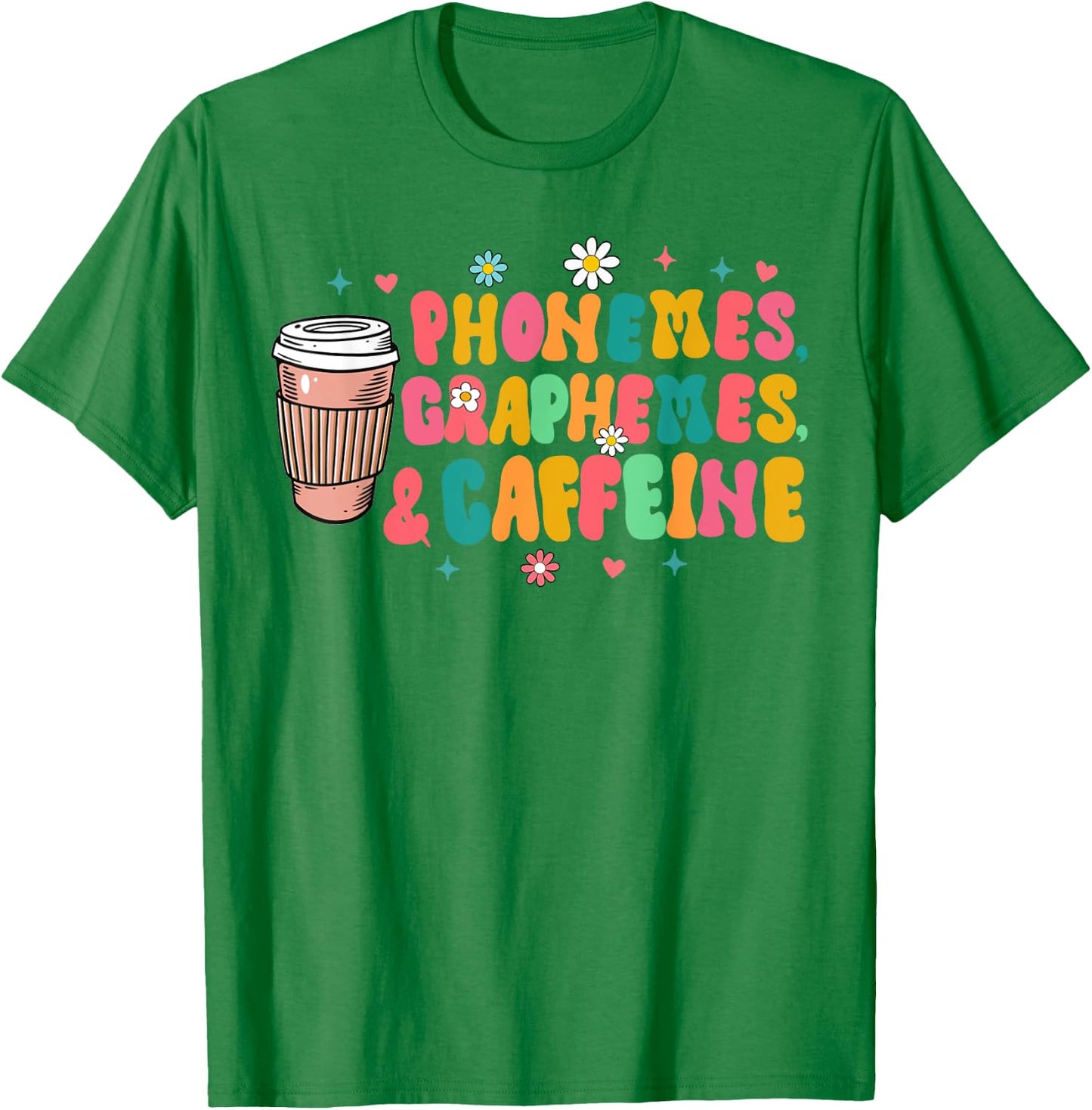 Reading Teacher Coffee Lover Phonemes Graphemes & Caffeine T-Shirt - T-Shirt | Irish Green
