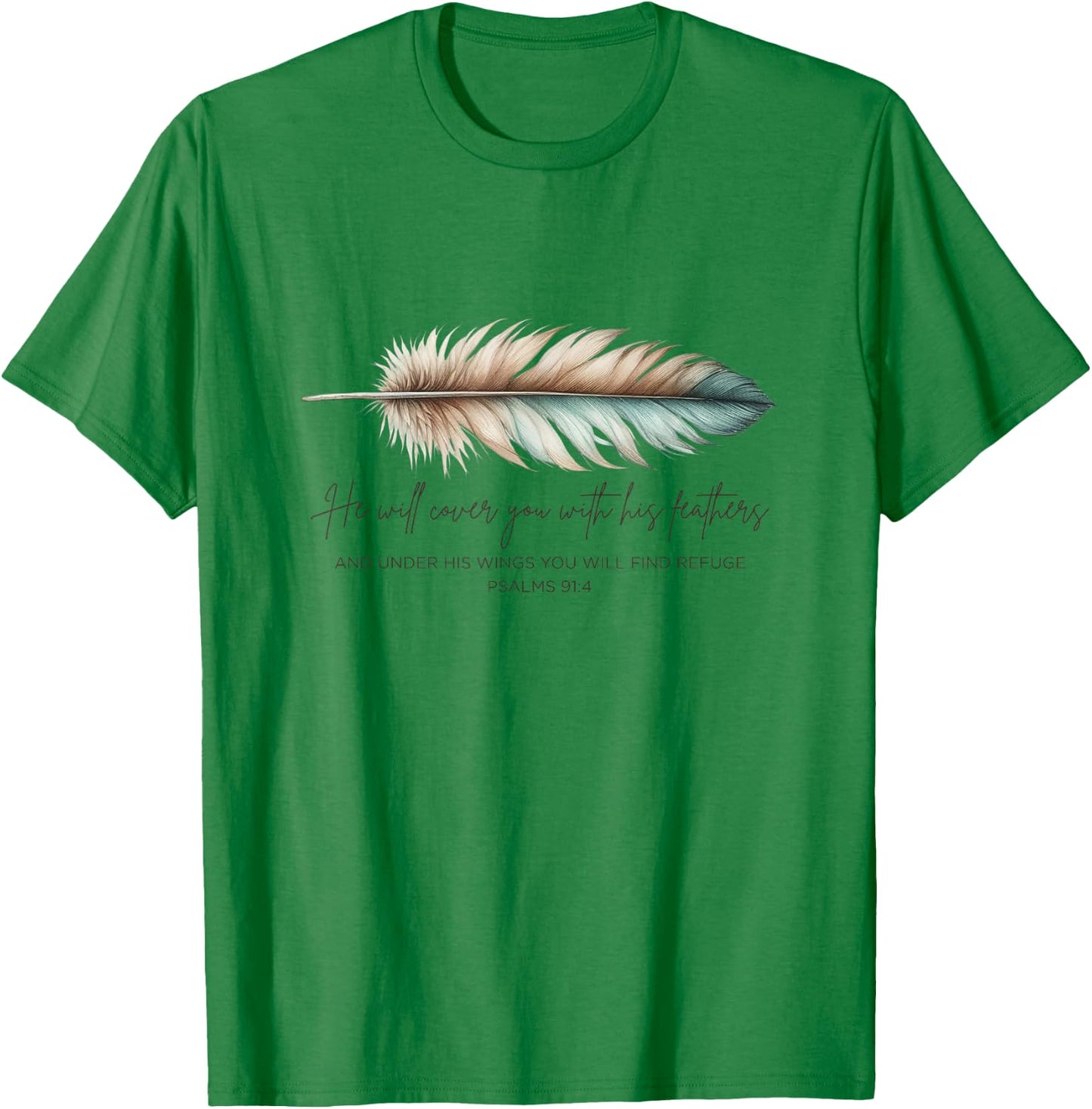 He Will Cover You With His Feathers Bible Verse Psalm 91:4 T-Shirt - T-Shirt | Irish Green