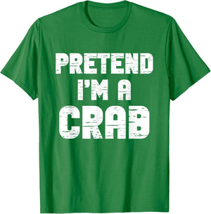 Halloween Pretend I'm A Crab Costume Funny Lazy Kids Adult T-Shirt - T-Shirt | Irish Green