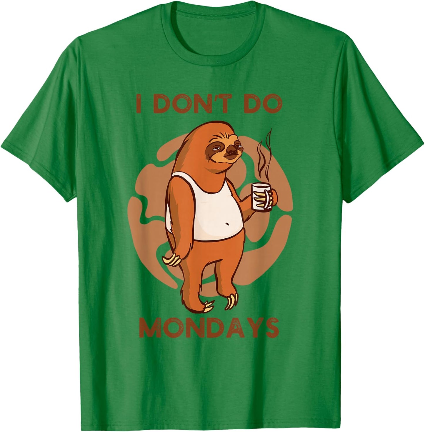 Funny Sloth Drinking Coffee I Don't Do Mondays Mornings T-Shirt - T-Shirt | Irish Green