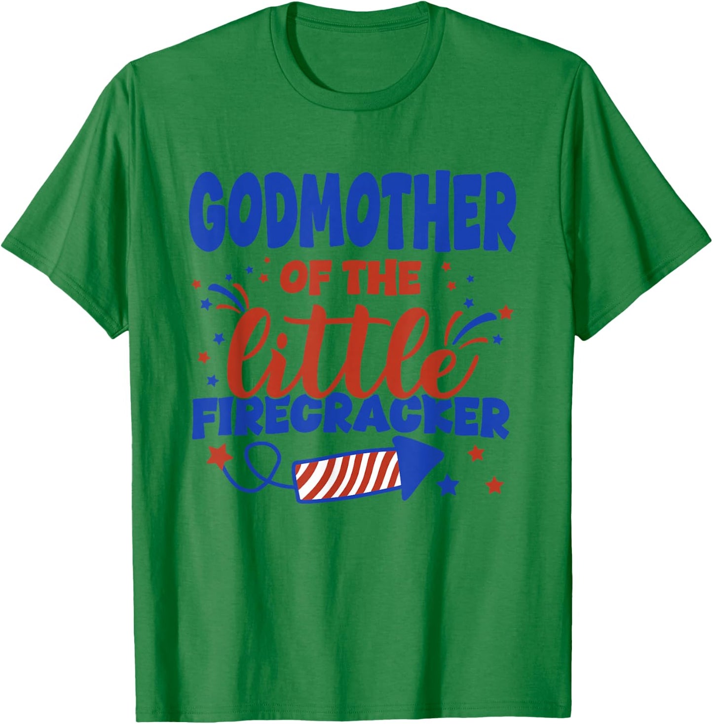 Godmother of The Little Firecracker Fourth of July Birthday T-Shirt - T-Shirt | Irish Green