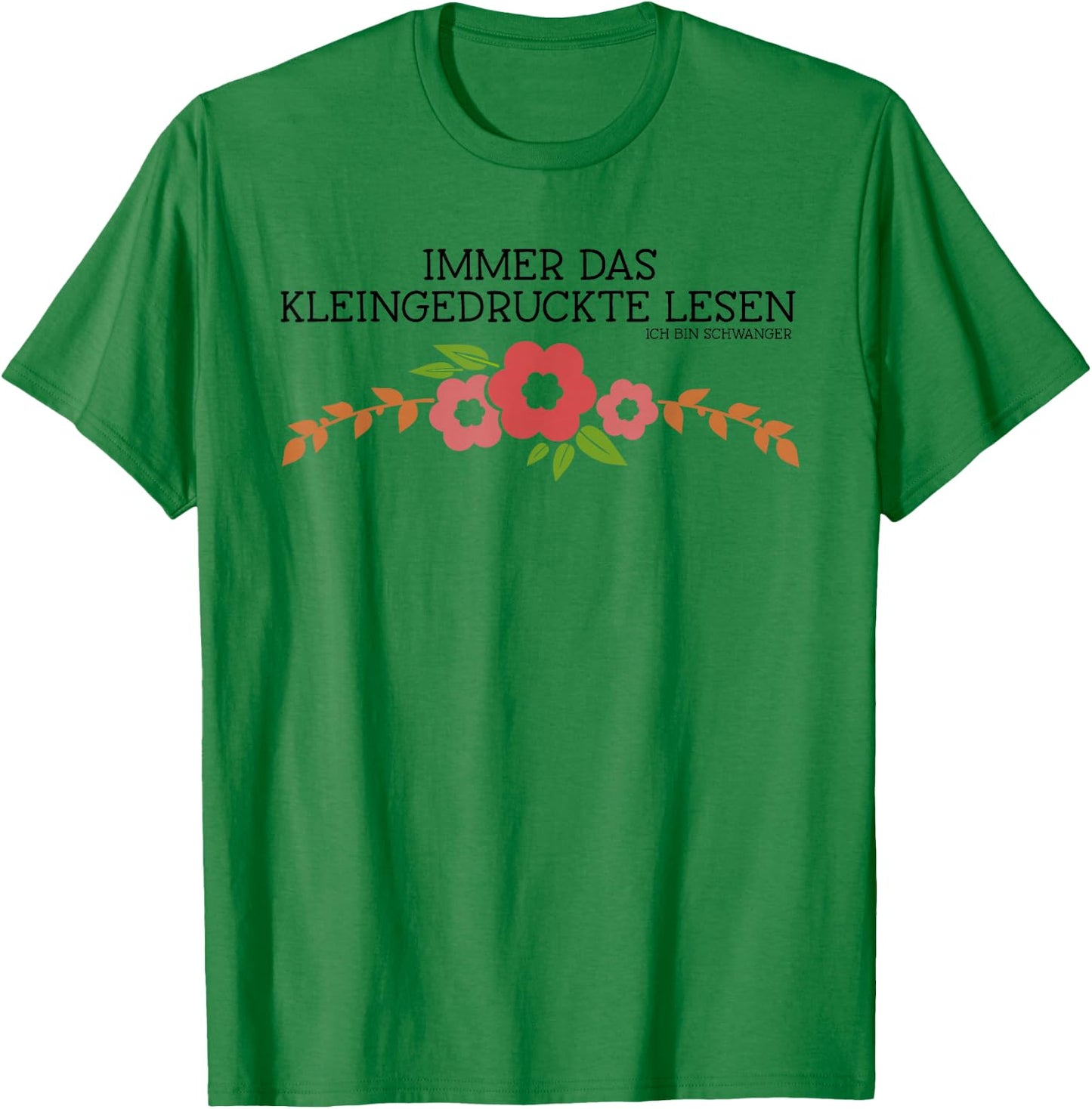 with German Text "Immer das Kleindruckte Lese" [German Language], White T-Shirt - T-Shirt | Irish Green