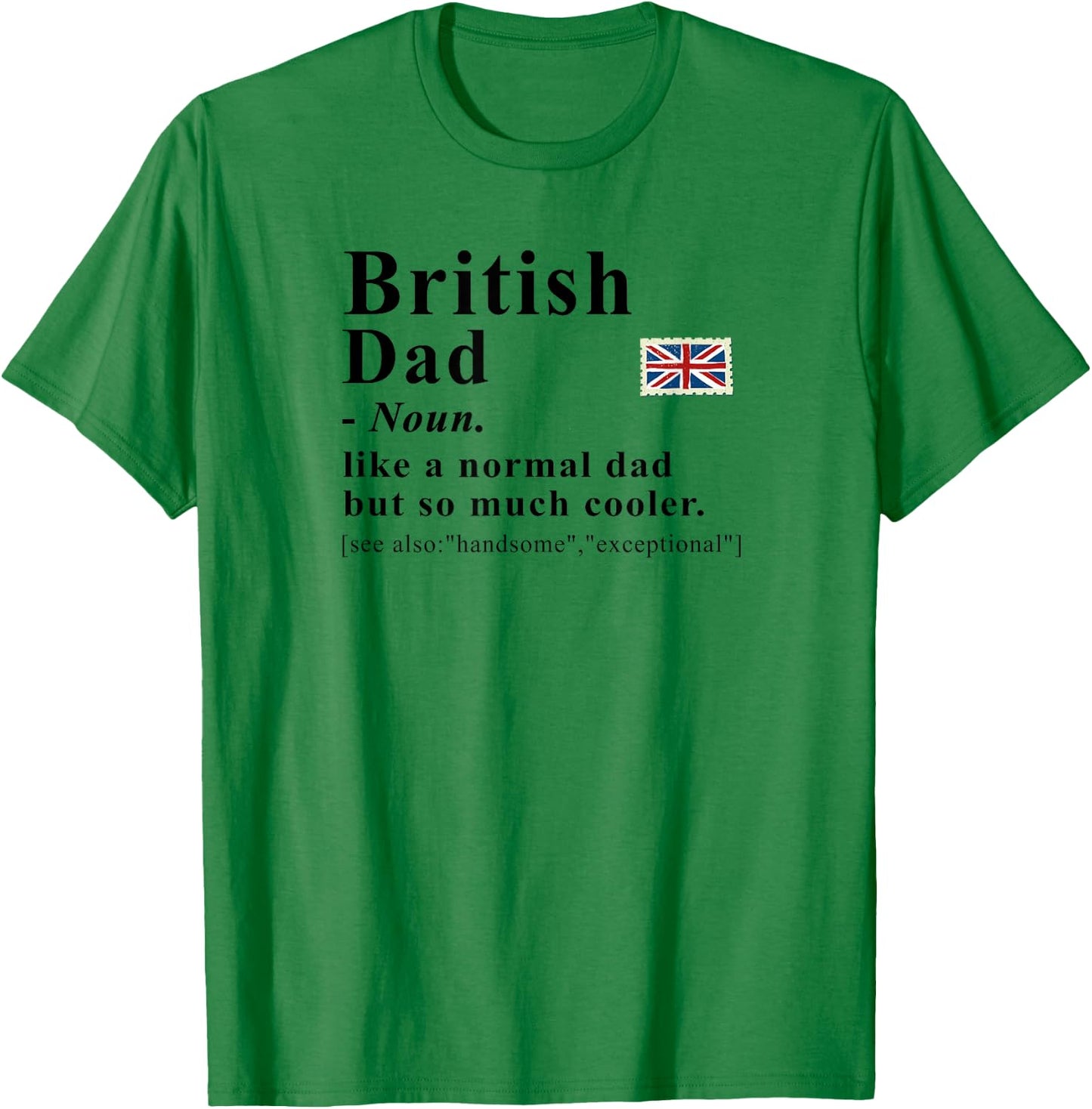 British Dad Definition Funny UK Flag Father T-Shirt - T-Shirt | Irish Green