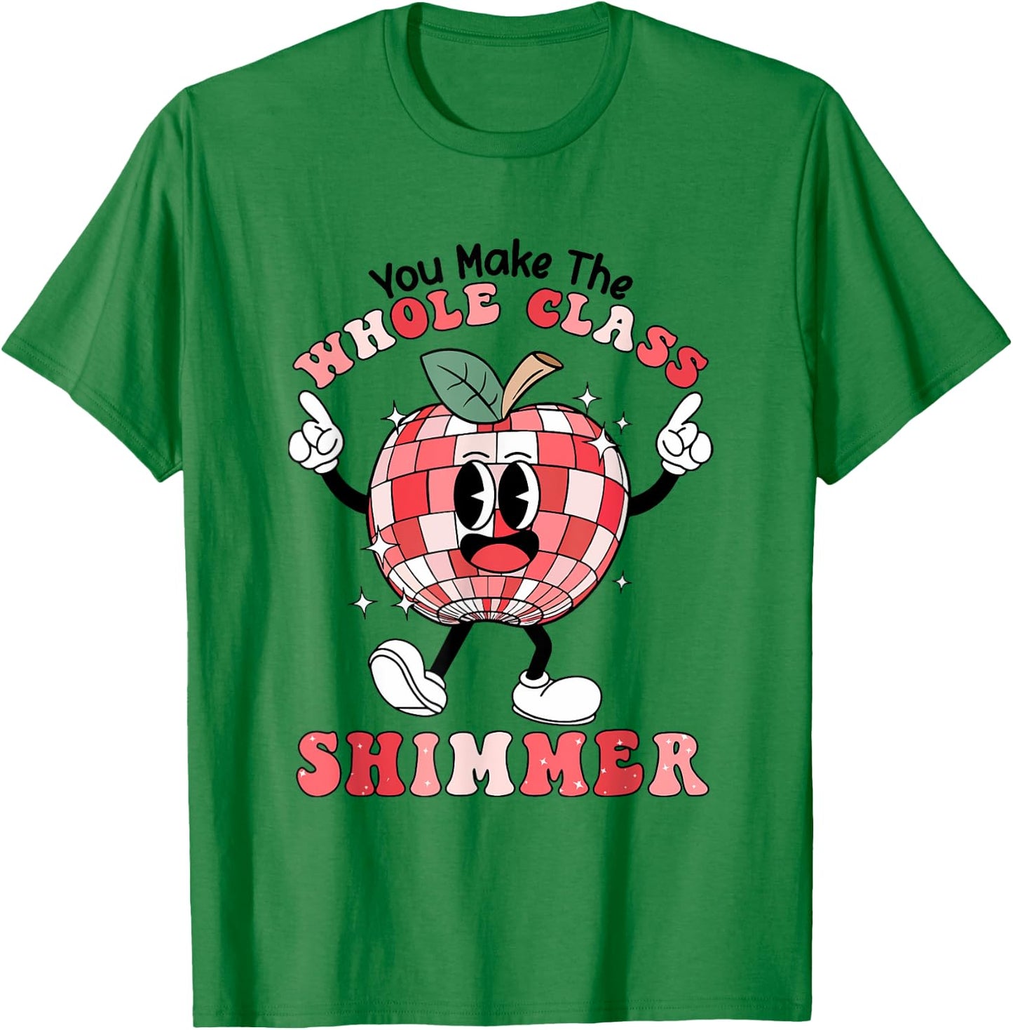 You Make The Whole Class Shimmer Groovy Retro Teacher T-Shirt - T-Shirt | Irish Green
