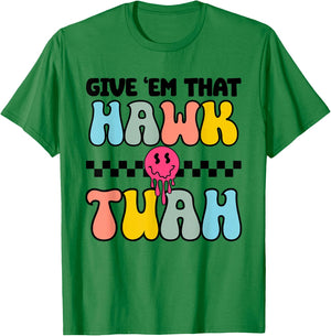 Give Em That Hawk Tuah Groovy Smile Face Hawk Tush Parody T-Shirt - T-Shirt | Irish Green