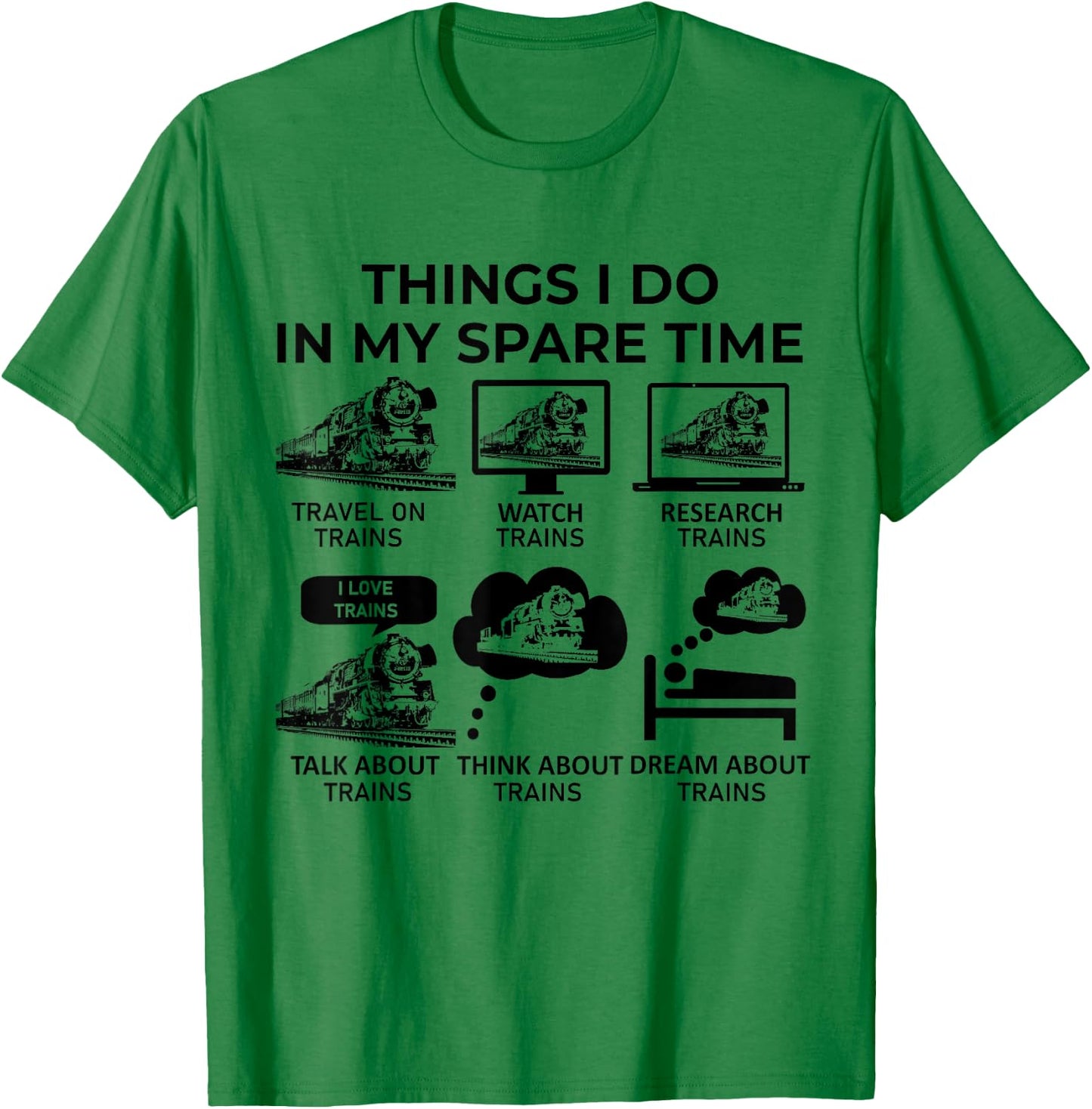 Things I Do in My Spare Time - Trains T-Shirt - T-Shirt | Irish Green