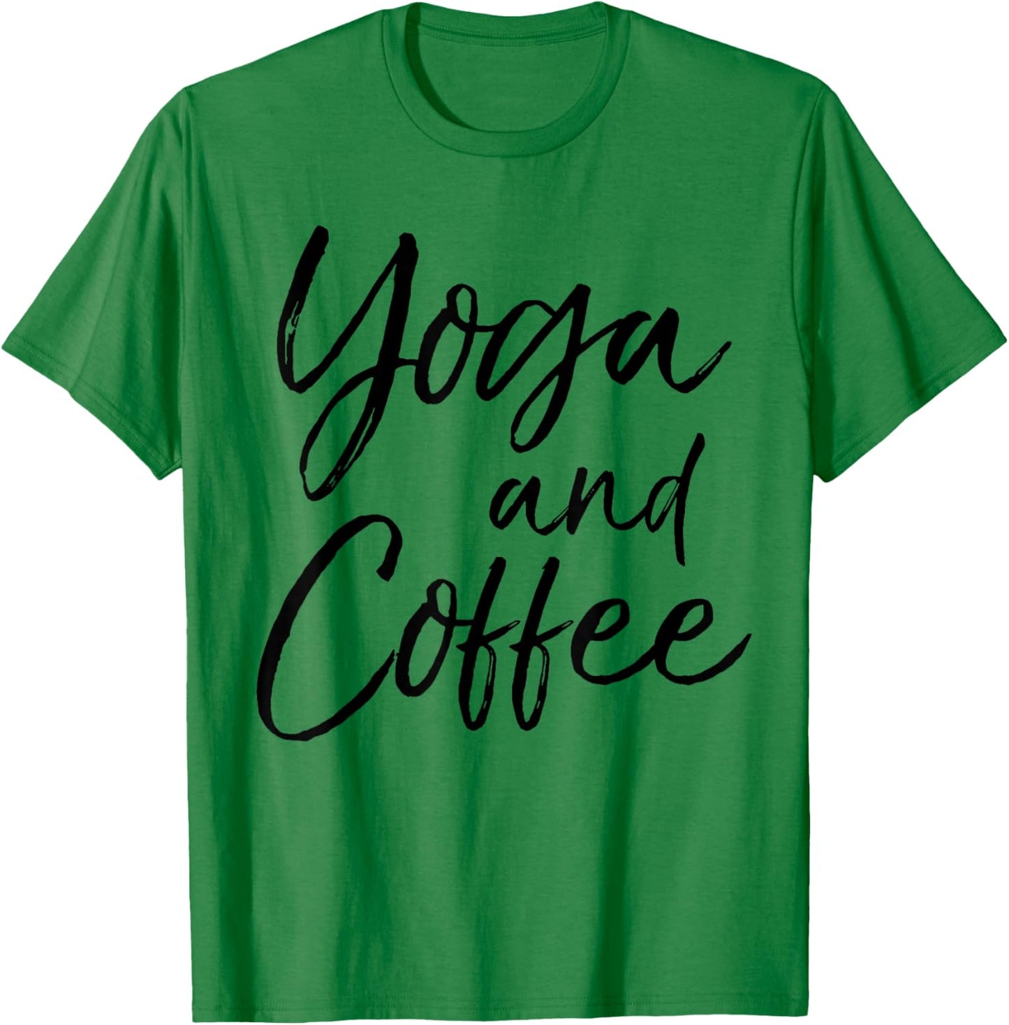 Yoga and Coffee Shirt Funny Caffeine Workout T-Shirt - T-Shirt | Irish Green