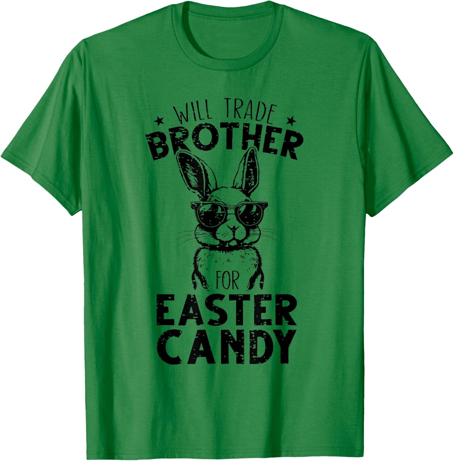 Will Trade Brother For Easter Candy Funny Family Girls Kids T-Shirt - T-Shirt | Irish Green