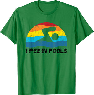 I Pee In Pools Funny Swimmer Swimming Coach Player Graphic T-Shirt - T-Shirt | Irish Green