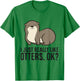 I Just Really Like Otters, Ok? Cute Sea Otter T-Shirt - T-Shirt | Irish Green
