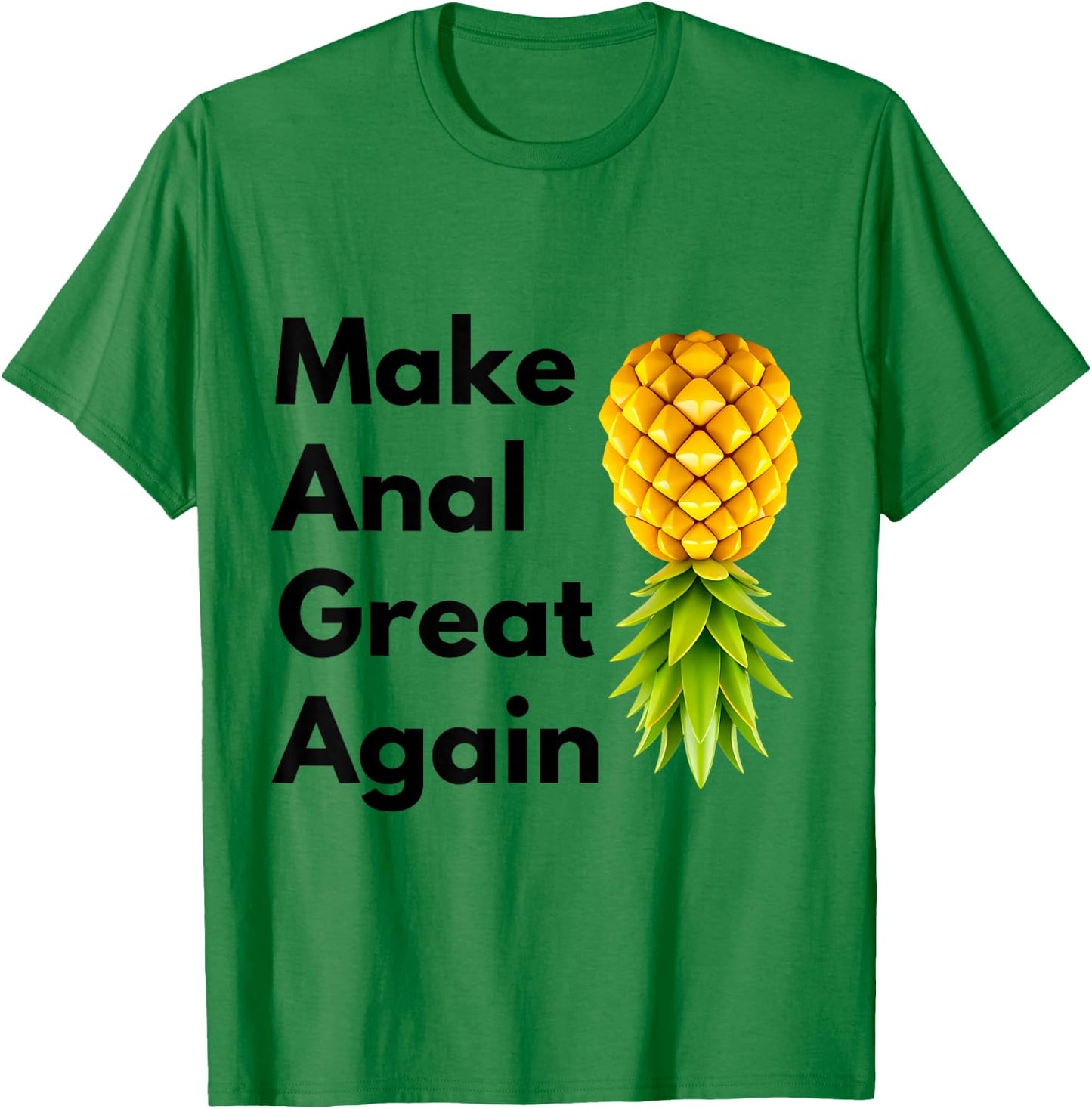 Make Anal Great Again Swinger Lifestyle Naughty Adult Humor T-Shirt - T-Shirt | Irish Green