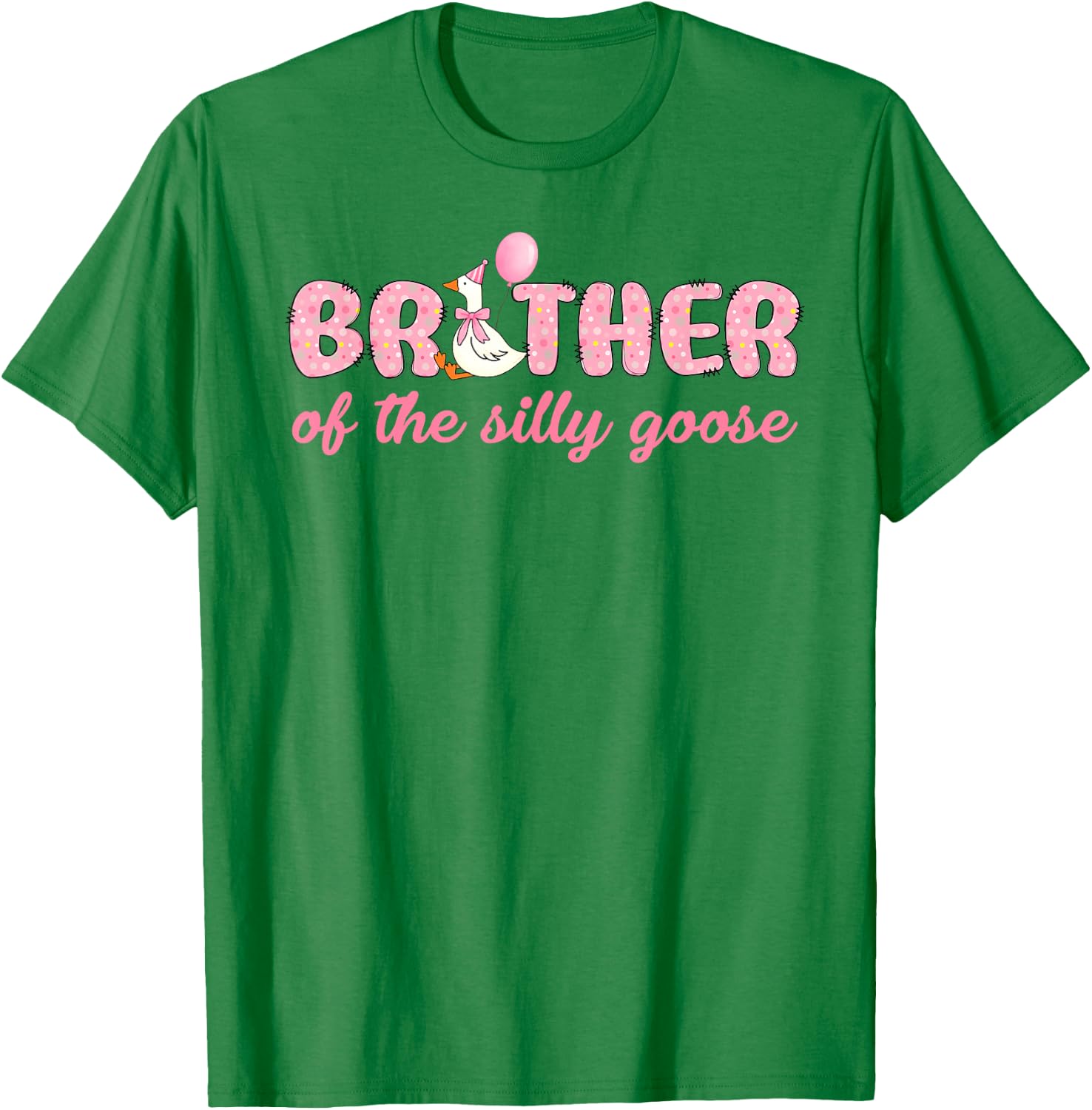 Brother Of The Birthday Girl Brother Of The Silly Goose T-Shirt - T-Shirt | Irish Green