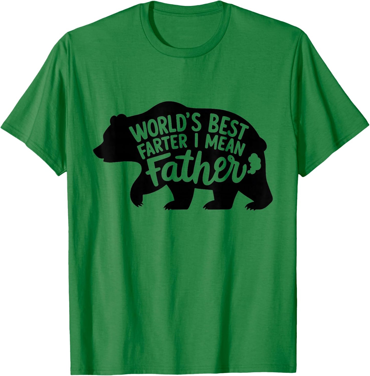 World's Best Farter I Mean Father Dads Gifts Bear Funny T-Shirt - T-Shirt | Irish Green