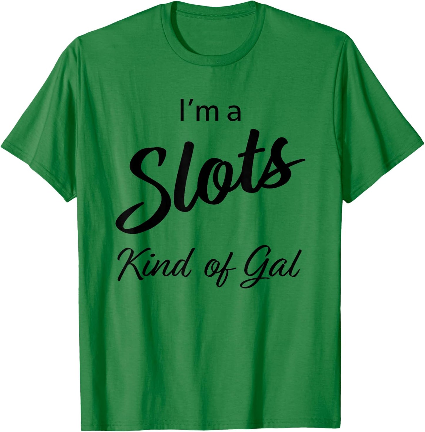 Funny Slots Gal Gambling Cute Casino Women Gift T-Shirt - T-Shirt | Irish Green
