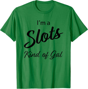 Funny Slots Gal Gambling Cute Casino Women Gift T-Shirt - T-Shirt | Irish Green
