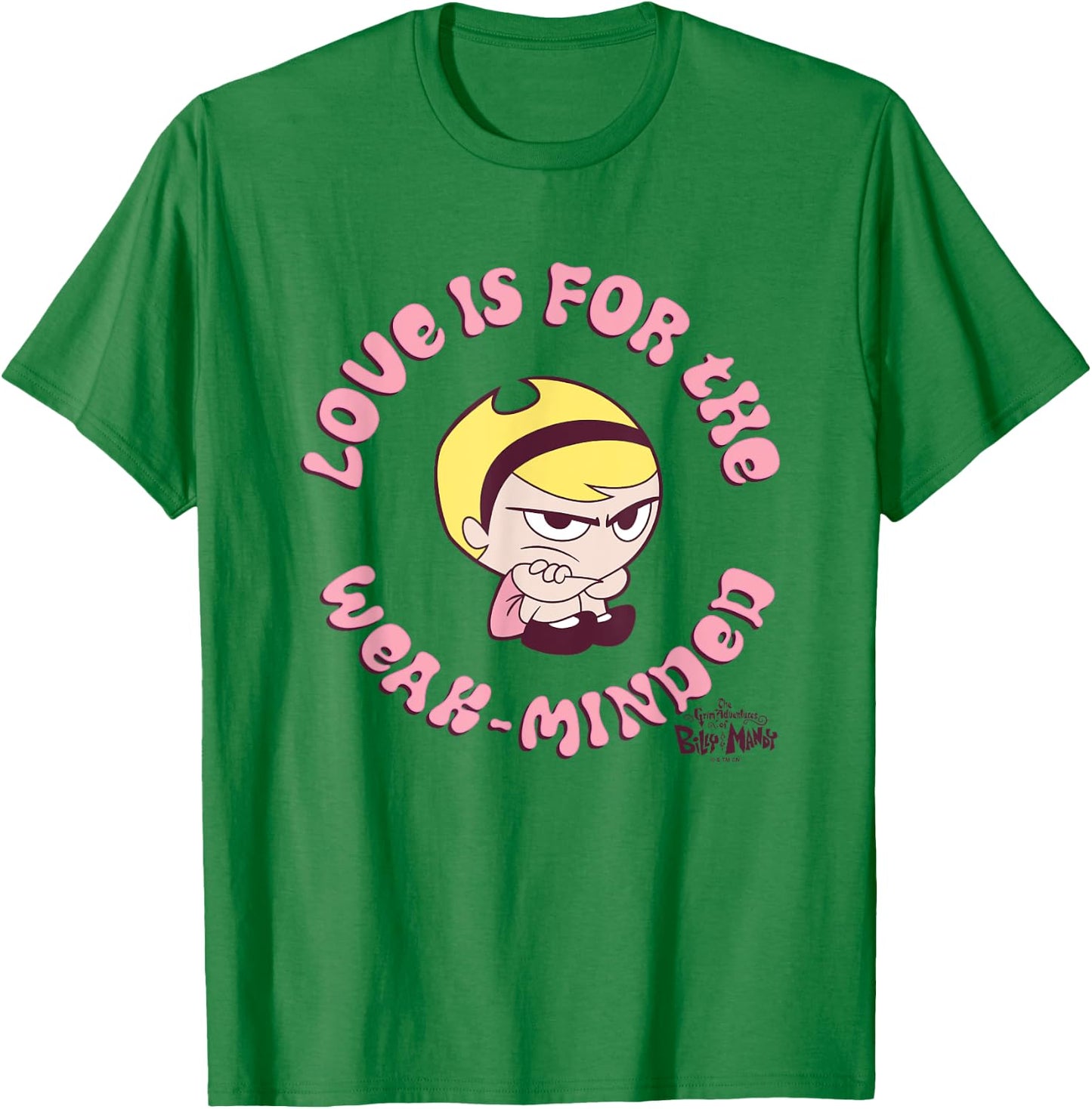 The Grim Adventures of Billy and Mandy Love Is For The Weak T-Shirt - T-Shirt | Irish Green