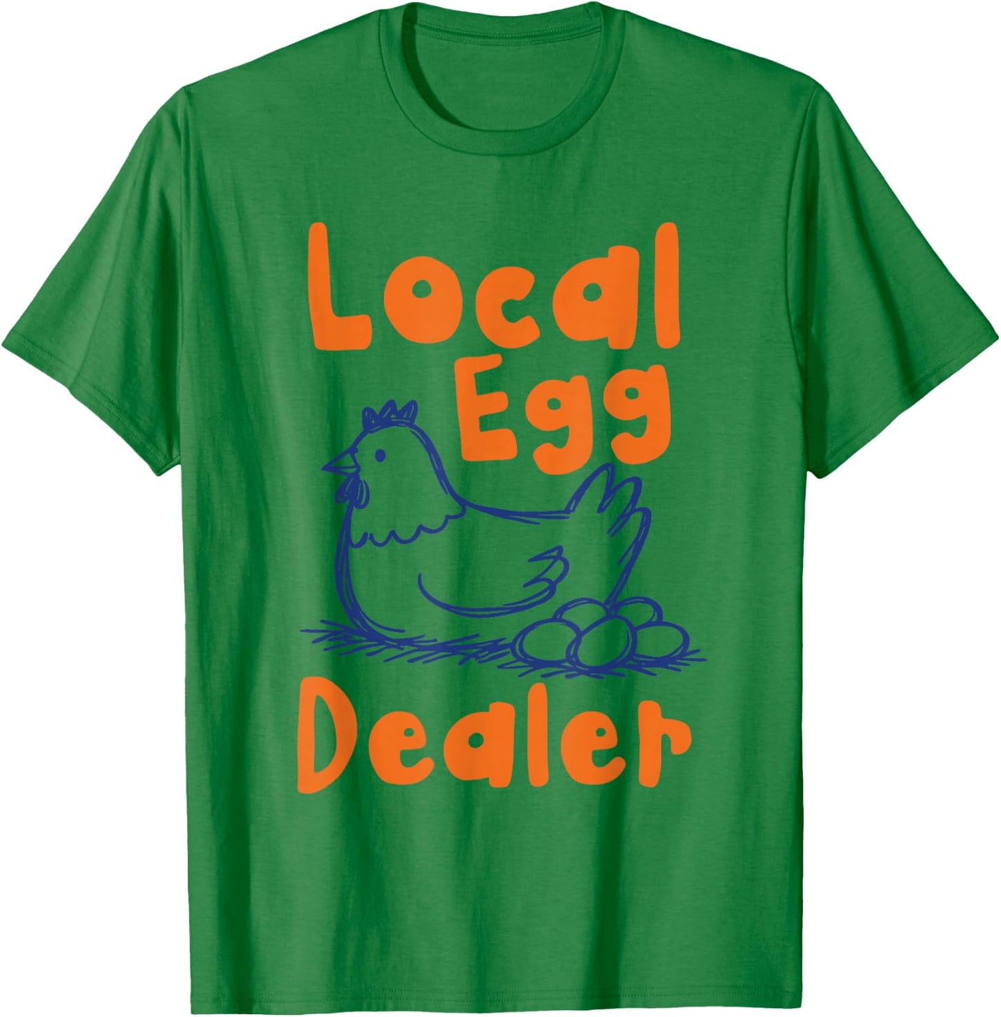 Local Egg Dealer Funny Chicken Farmer T-Shirt - T-Shirt | Irish Green