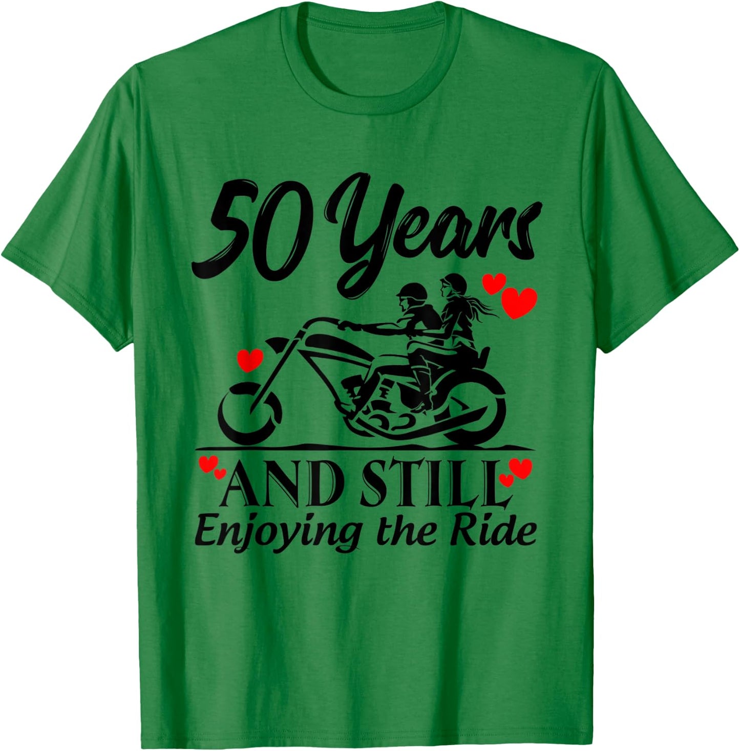 50th Wedding Anniversary Still Enjoying Ride Motorcycle Shir T-Shirt - T-Shirt | Irish Green
