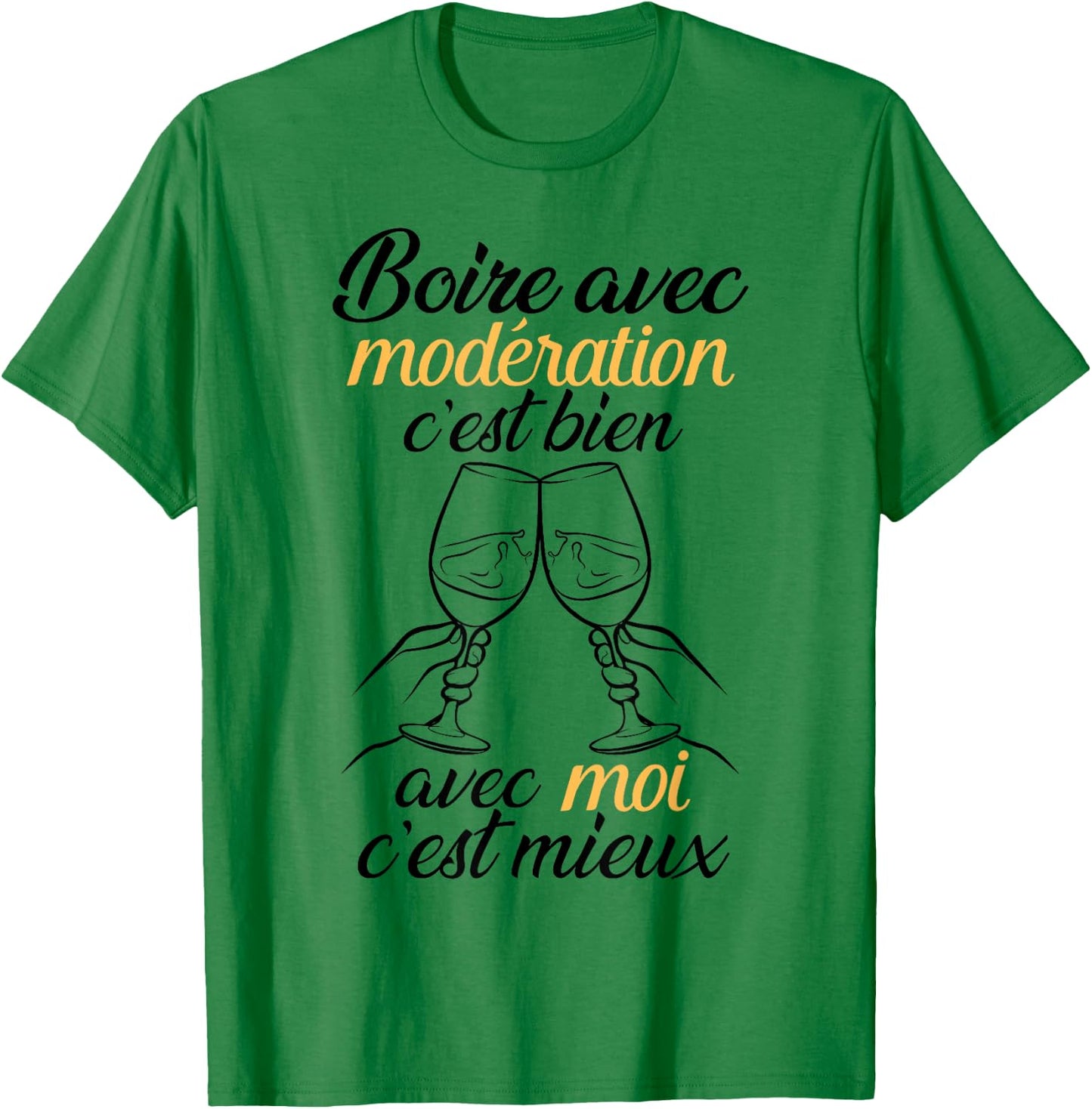 Drinking With Moderation Is Good, With Me It's Better Funny T-Shirt - T-Shirt | Irish Green